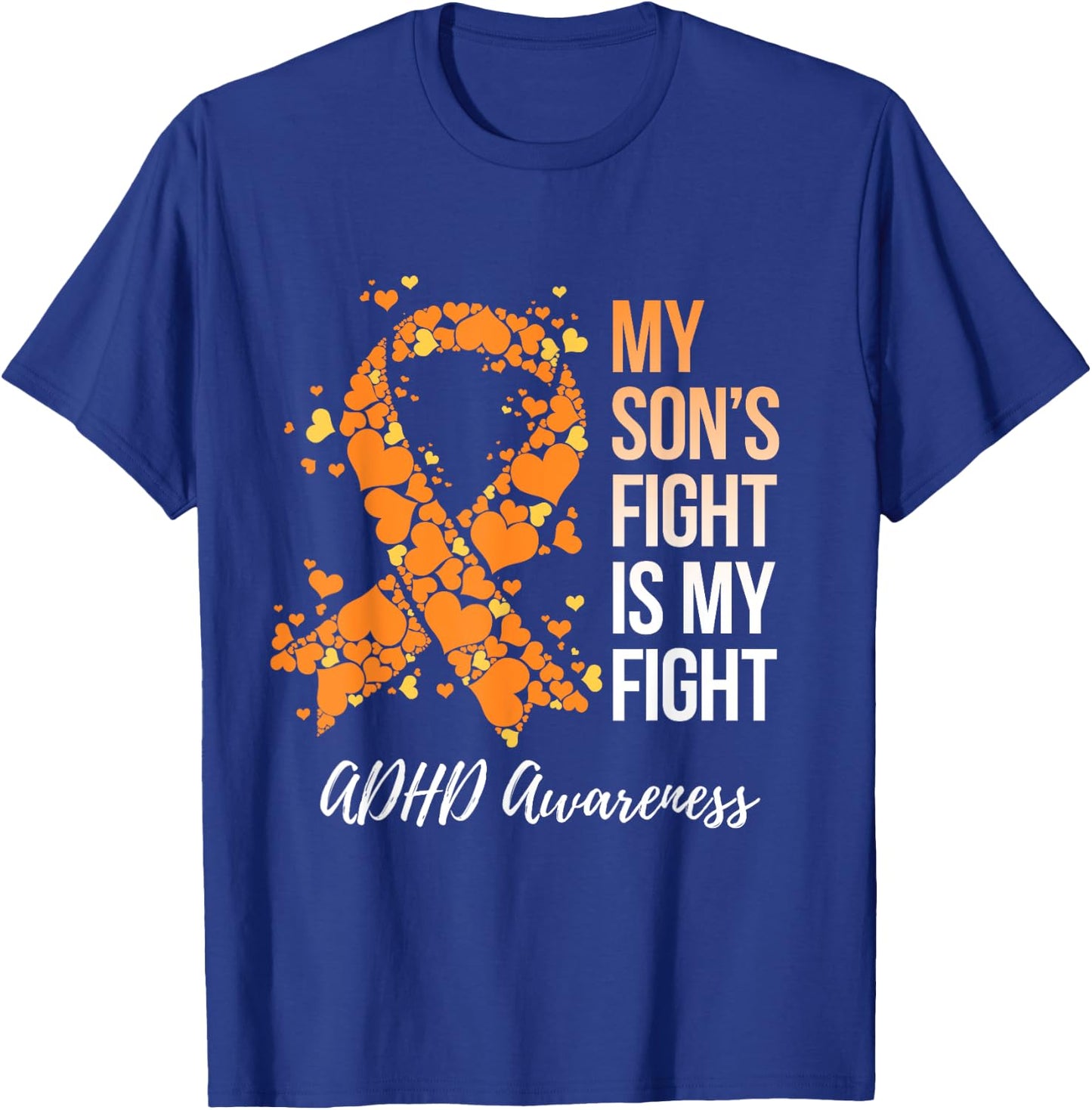 My Son’s Fight Is My Fight ADHD Awareness T-Shirt - T-Shirt | Royal