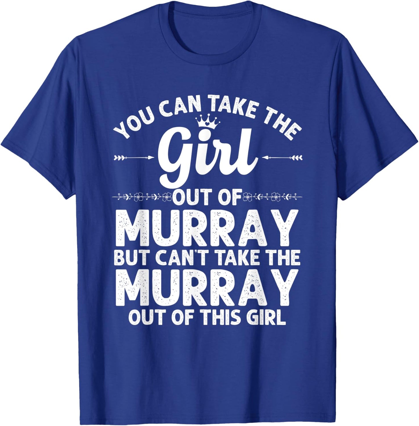 Girl Out Of MURRAY KY KENTUCKY Gift Funny Home Roots USA T-Shirt - T-Shirt | Royal