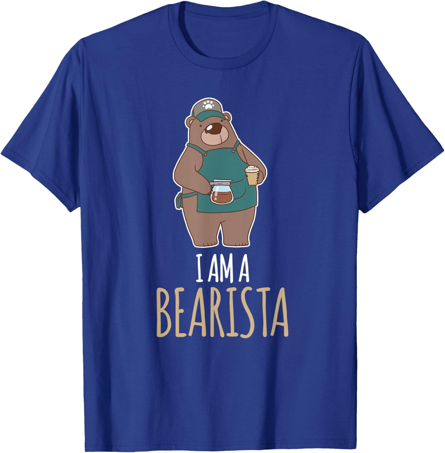 I Am A Bearista Grizzly Bear Coffee Lover Barista Halloween T-Shirt - T-Shirt | Royal