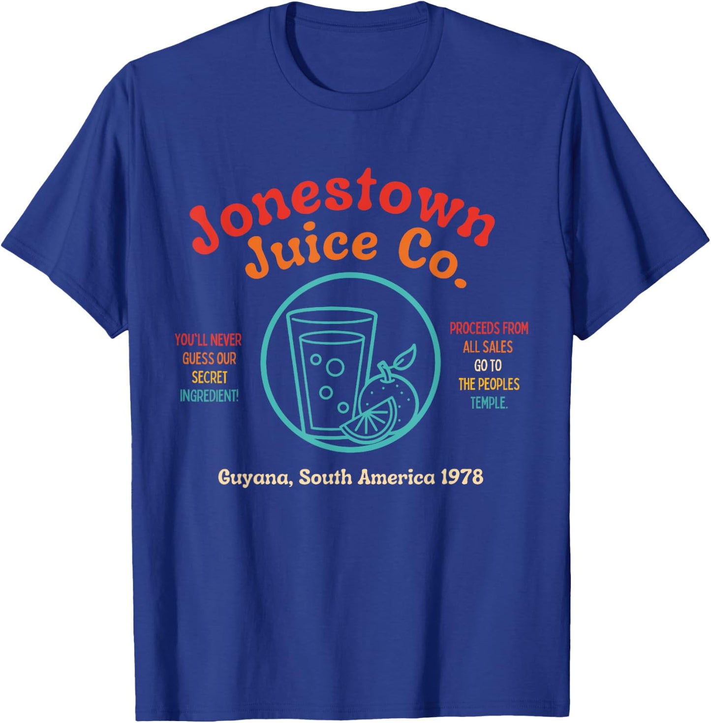 Jonestown Juice Co. You'll Never Guess Our Secret Ingredient T-Shirt - T-Shirt | Royal