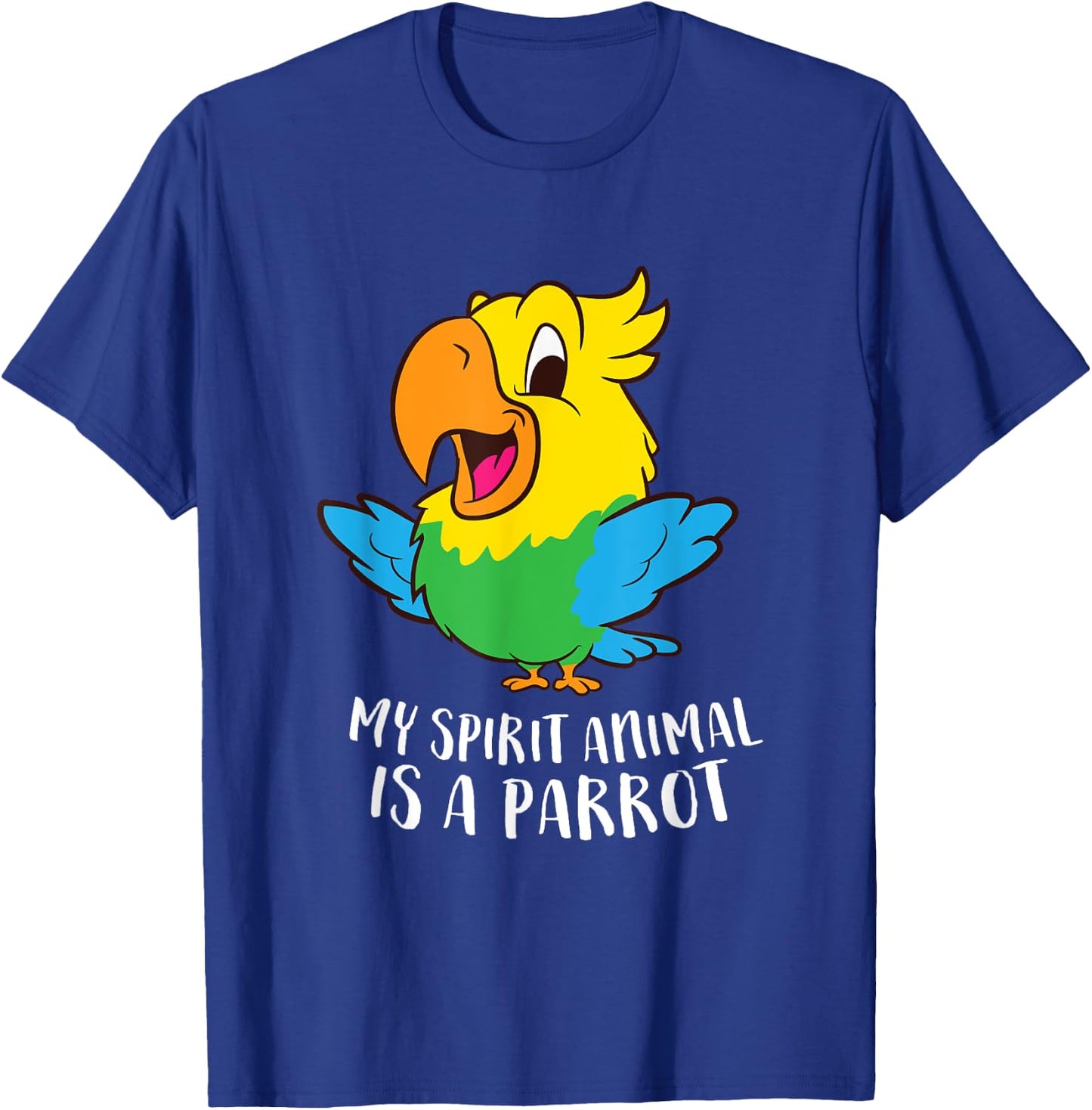 My Spirit Animal Is A Parrot Funny Parrots T-Shirt - T-Shirt | Royal