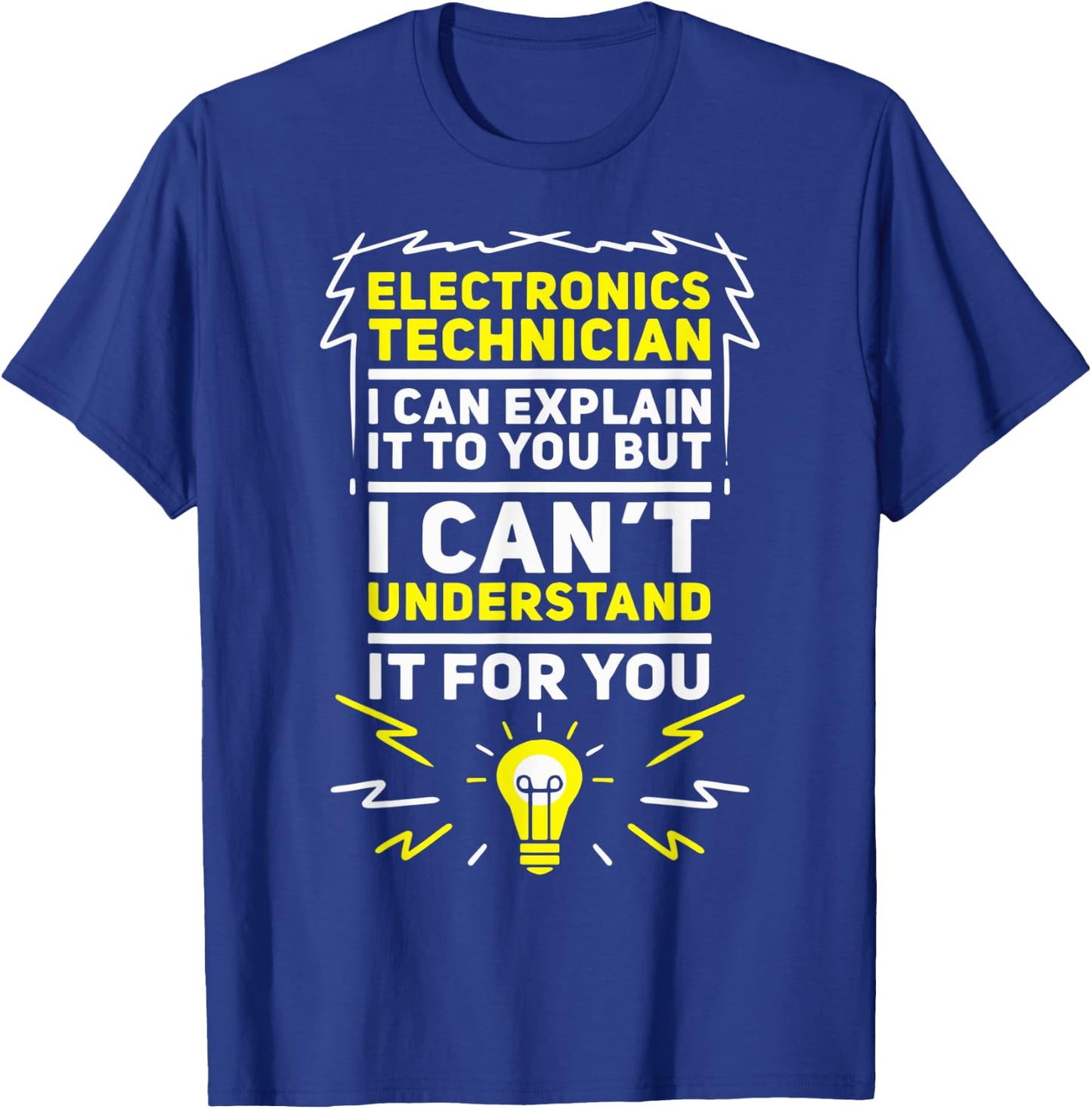 Funny Electronics Technician T-Shirt - T-Shirt | Royal