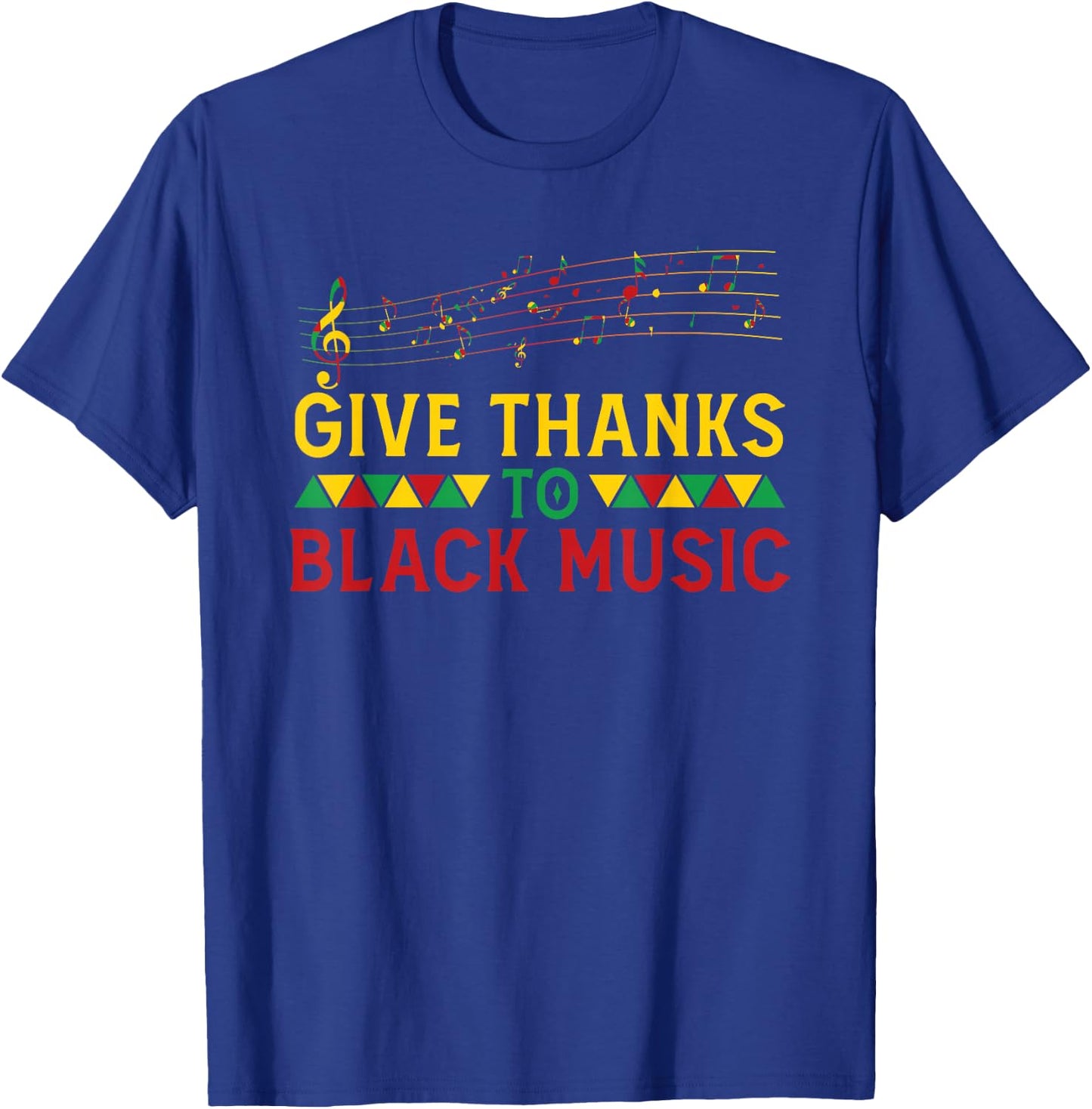 Give Thanks To Black Music Black - History Month Juneteenth T-Shirt - T-Shirt | Royal
