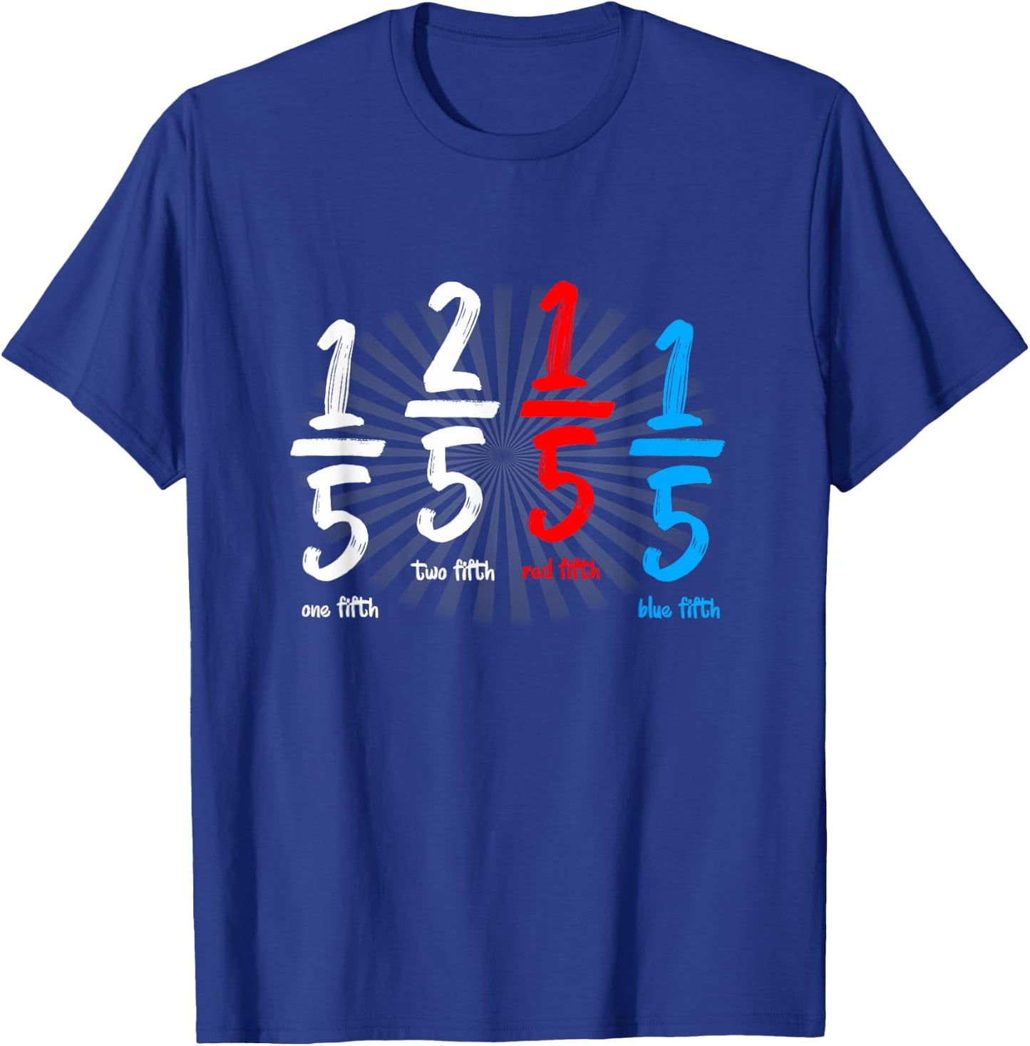 One Fifth Two Fifth Red Fifth Blue Fifth Funny Math T-Shirt - T-Shirt | Royal