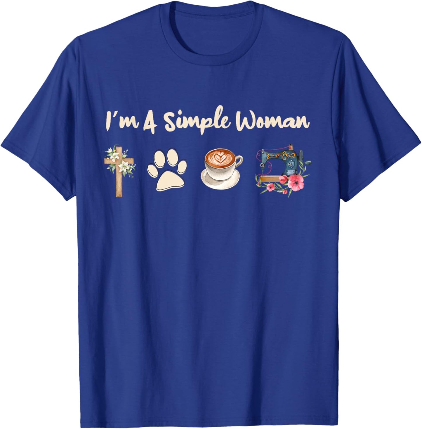 I'm A Simple Woman Jesus Dog Coffee Sewing T-Shirt - T-Shirt | Royal