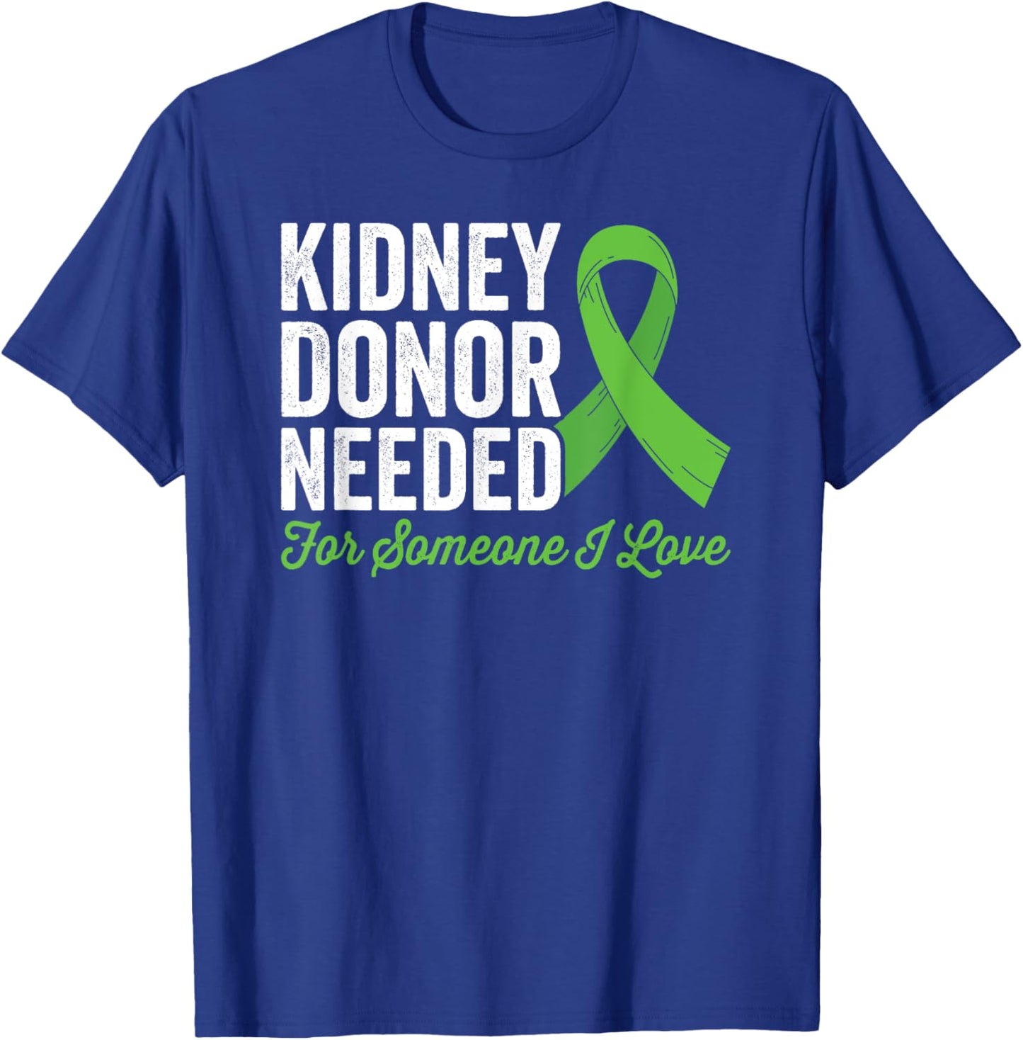 Kidney Surgery Survivor Donor - Kidney Donor Needed, Black, Small, , Short Sleeve, Classic Fit, Graphic/Illustrative, U-Neck T-Shirt - T-Shirt | Royal