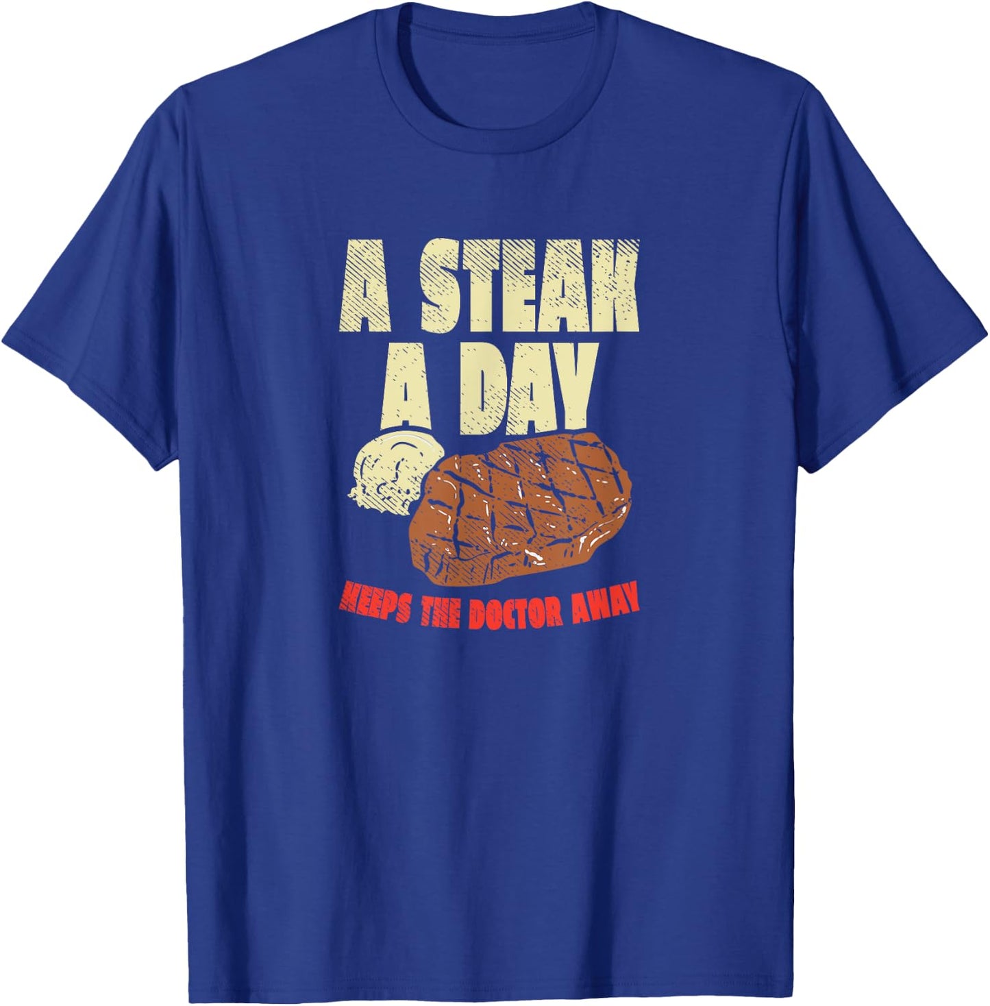 Carnivore Diet A Steak A Day Keeps The Doctor Away T-Shirt - T-Shirt | Royal