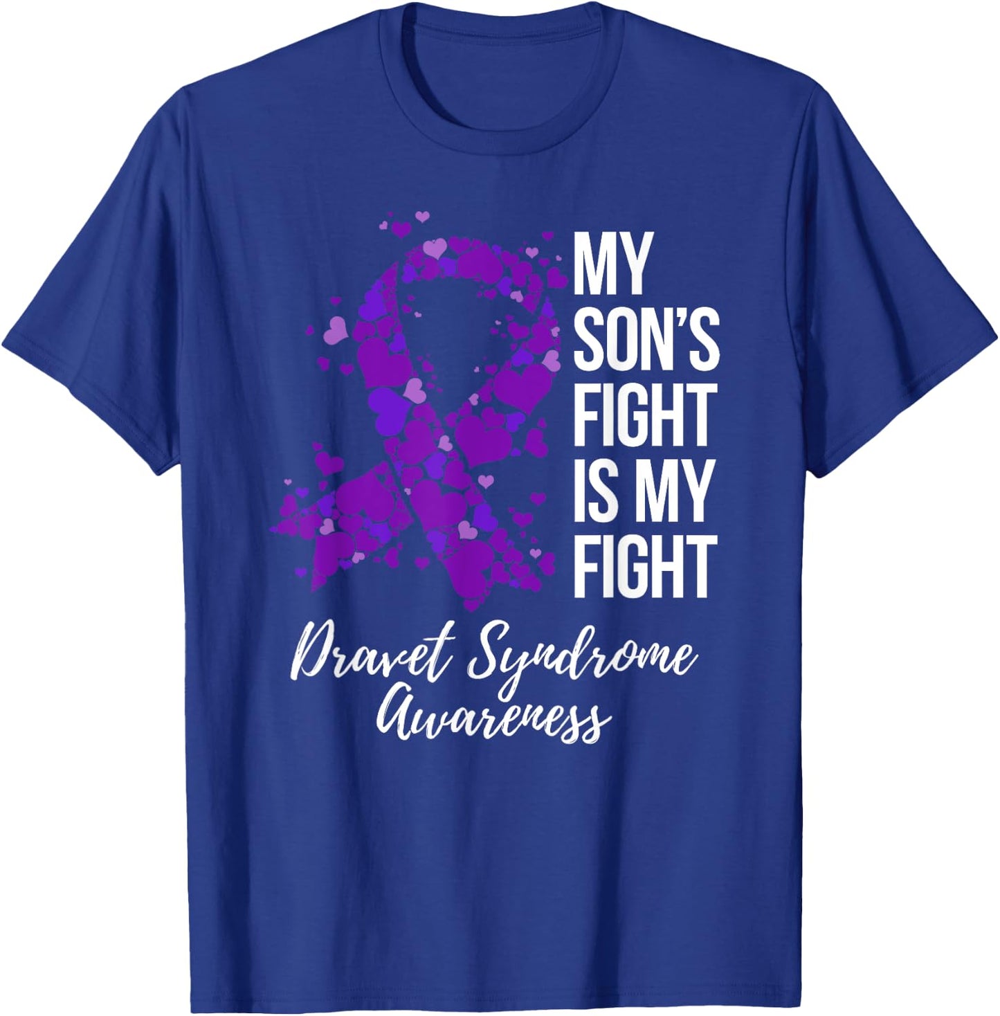 My Son’s Fight Is My Fight Dravet Syndrome Awareness T-Shirt - T-Shirt | Royal