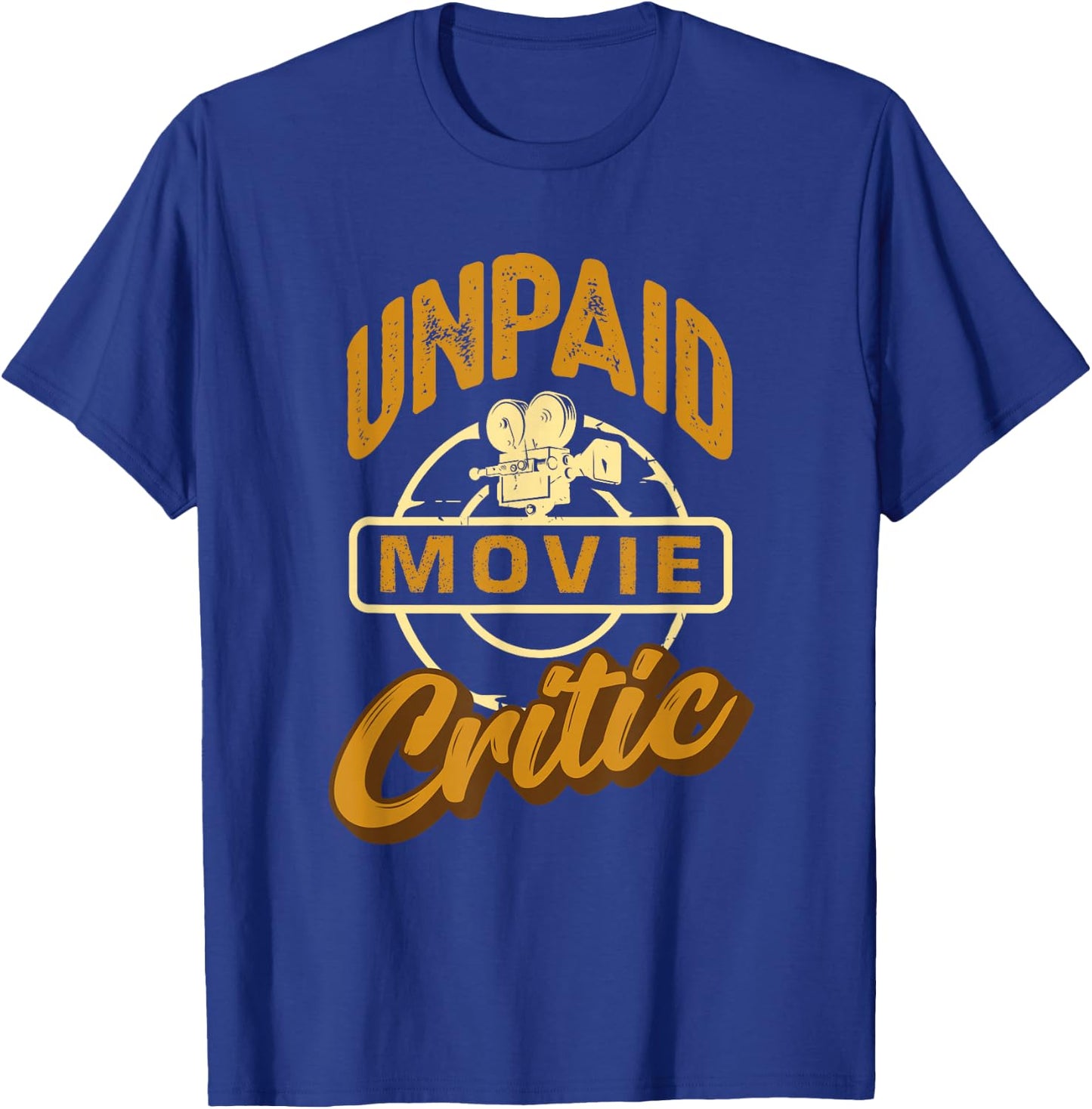 Unpaid Movie Critic - Cinema Lover Blogger T-Shirt - T-Shirt | Royal