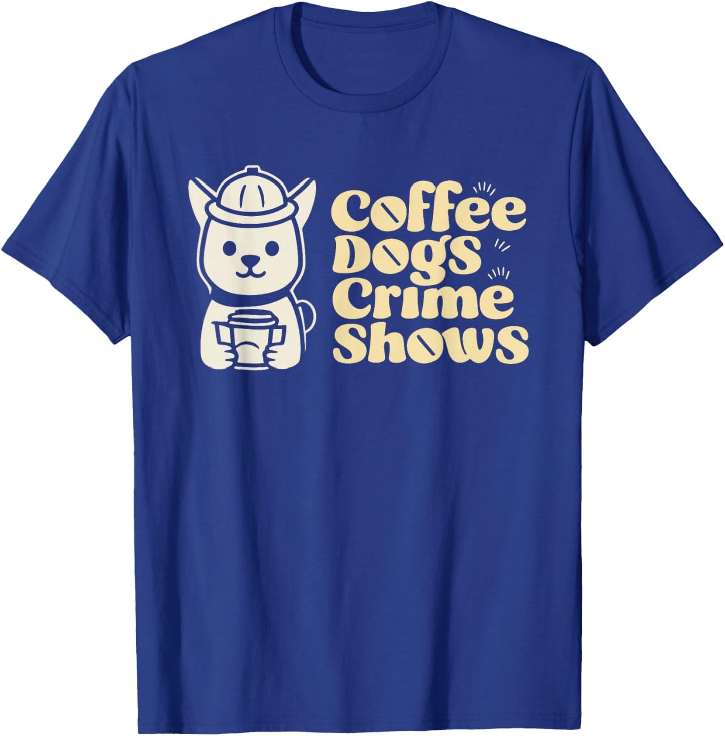 Coffee Dogs Crime Shows T-Shirt - T-Shirt | Royal