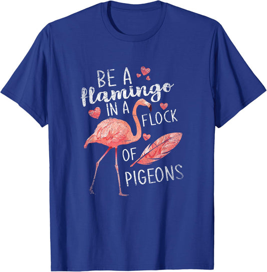 In A Flock Of Pigeons Be A Flamingo T-Shirt - T-Shirt | Royal