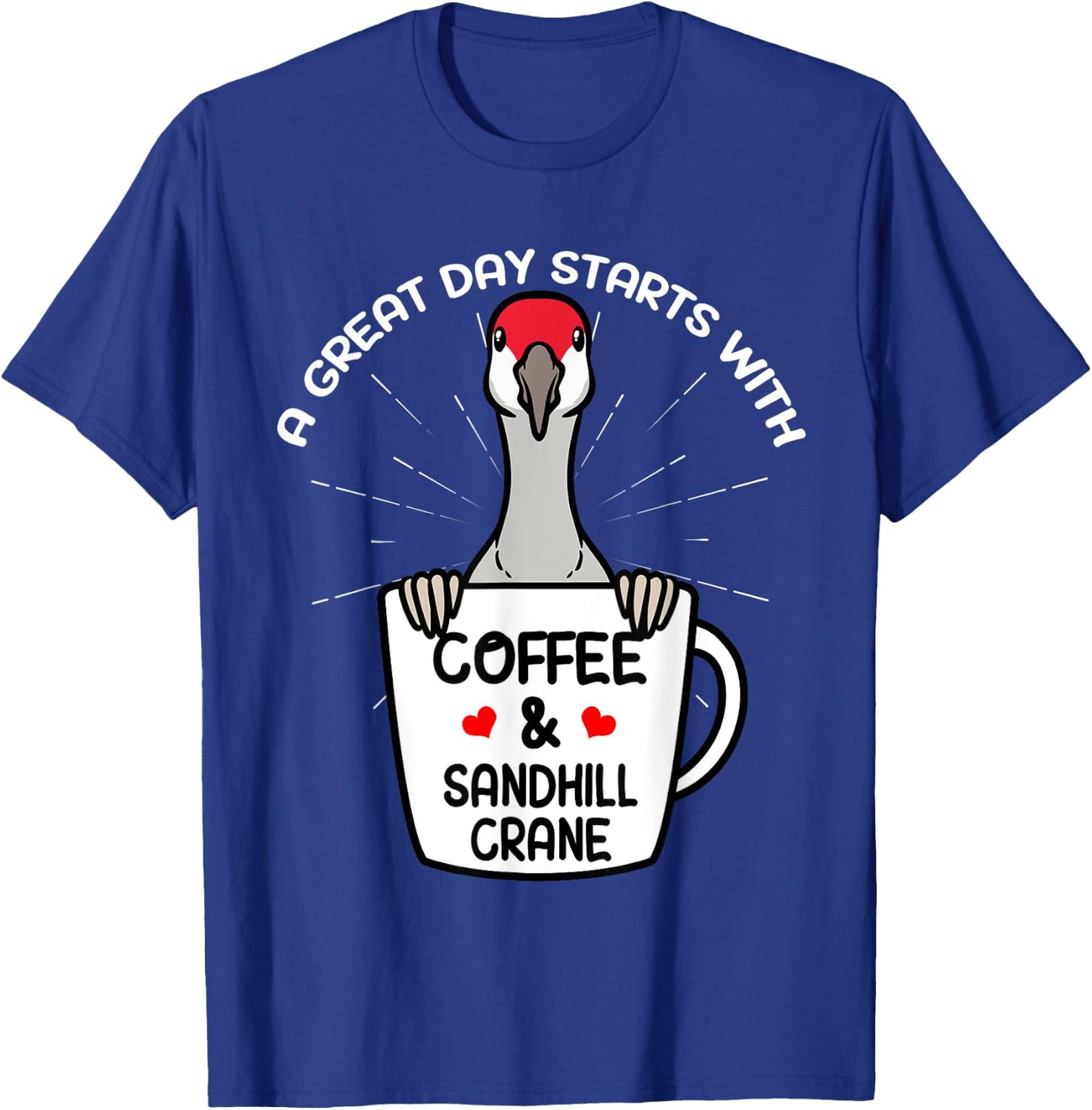 Coffee And Sandhill Crane Bird Birding Birder Bird Watching T-Shirt - T-Shirt | Royal