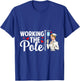Working The Pole Funny Nurse Nursing RN LPN CNA Women T-Shirt - T-Shirt | Royal