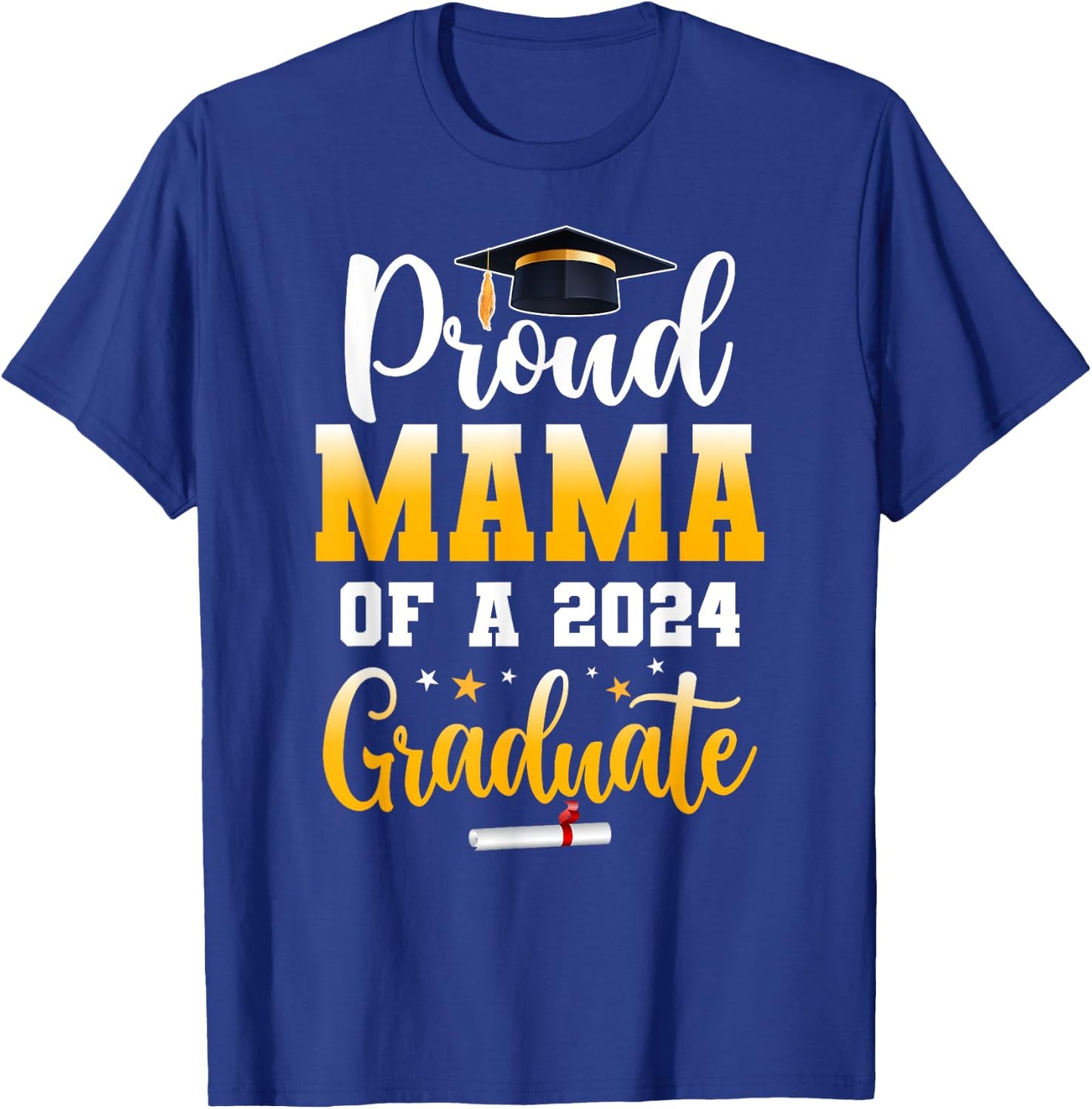 Proud Mama Of A Class Of 2024 Graduate Funny Senior Mama T-Shirt - T-Shirt | Royal