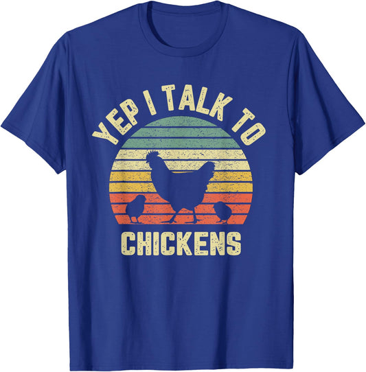Yep I Talk to Chickens Shirt Retro Farm Chicken Lover Gift T-Shirt - T-Shirt | Royal