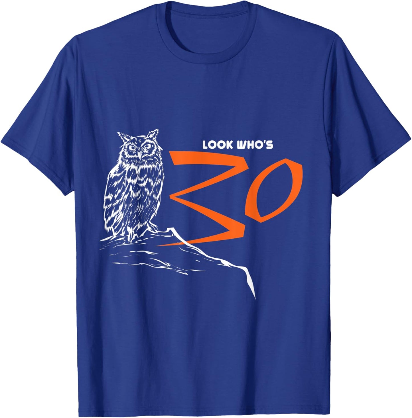 Owl Look Who's 30 Funny Bird 30th Birthday Gift T-Shirt - T-Shirt | Royal