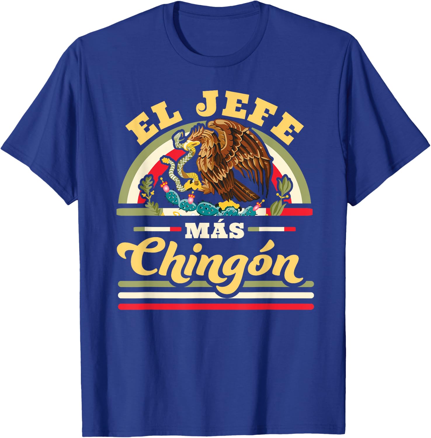 El Jefe Mas Chingon Funny Mexican Flag Cool Dad Gift Regalo T-Shirt - T-Shirt | Royal