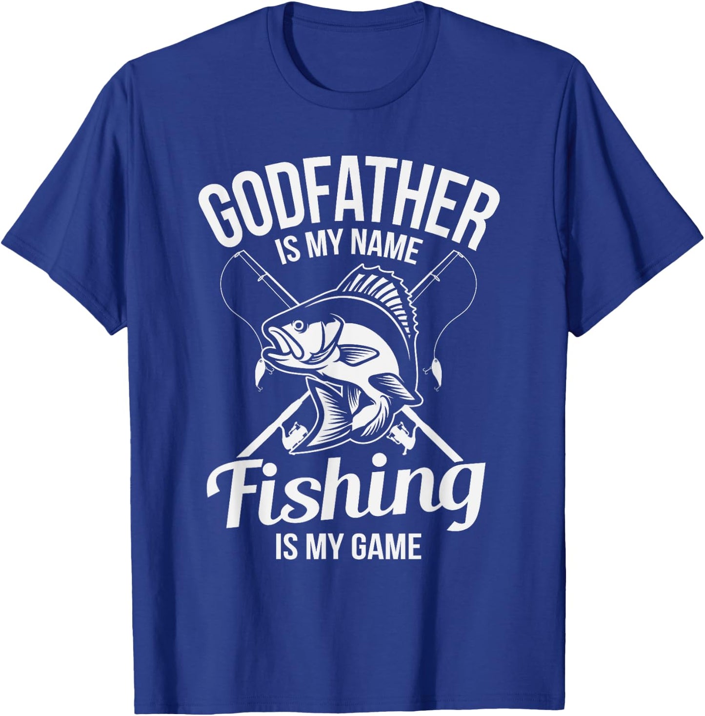 Godfather Is My Name Fishing Gift T-Shirt - T-Shirt | Royal