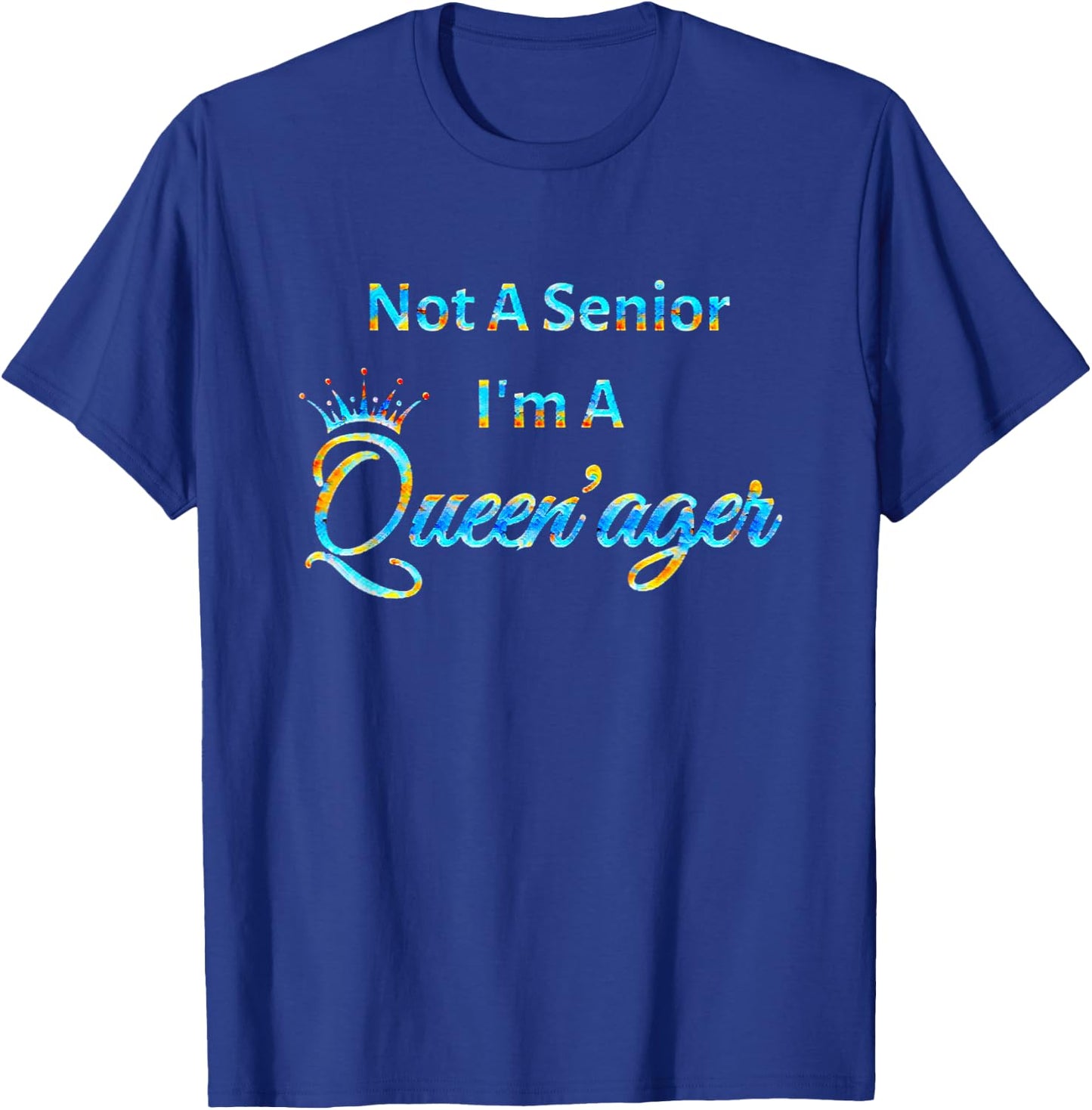 Not A Senior Queenager Women's Queen Gift T-Shirt - T-Shirt | Royal