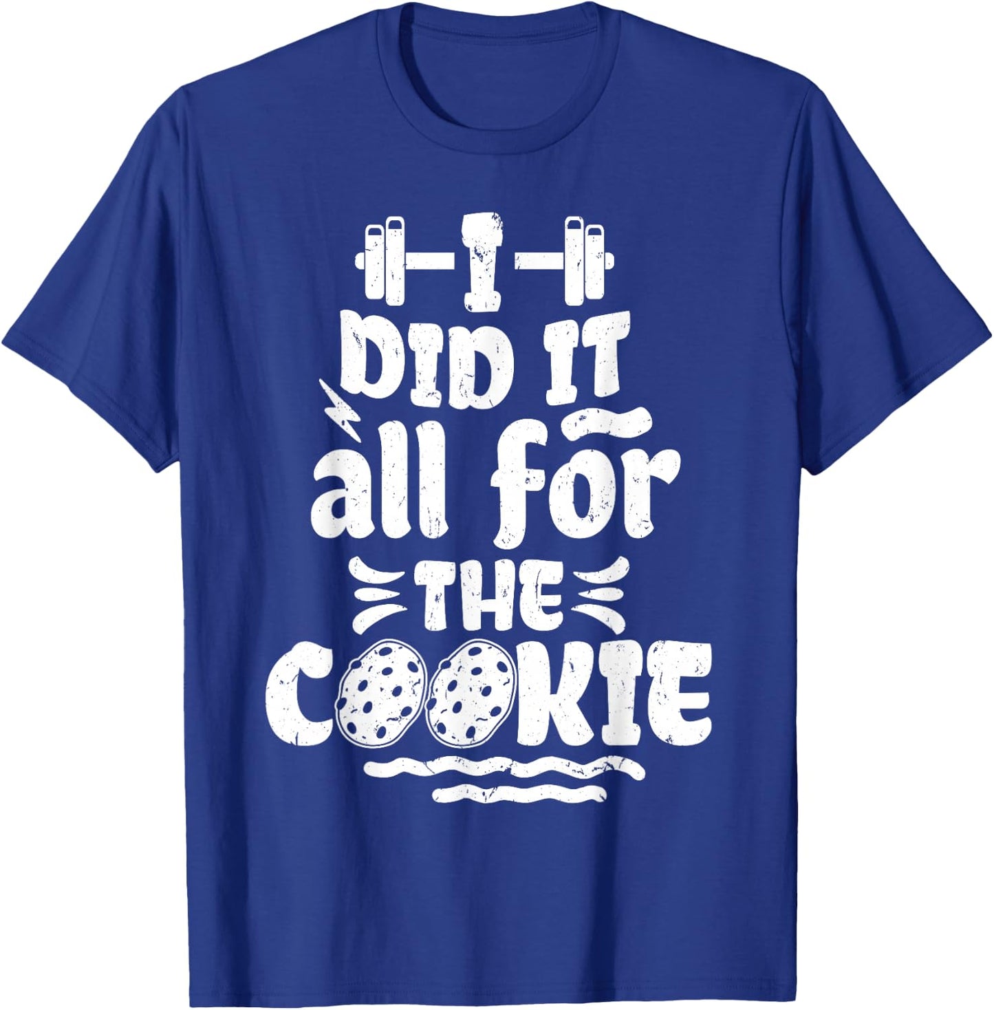 Funny Fitness Workout Gym Weight Lifting Bodybuilding Cookie T-Shirt - T-Shirt | Royal