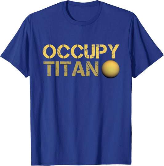 Occupy Titan Saturn Moon Solar System Astronomy Space T-Shirt - T-Shirt | Royal
