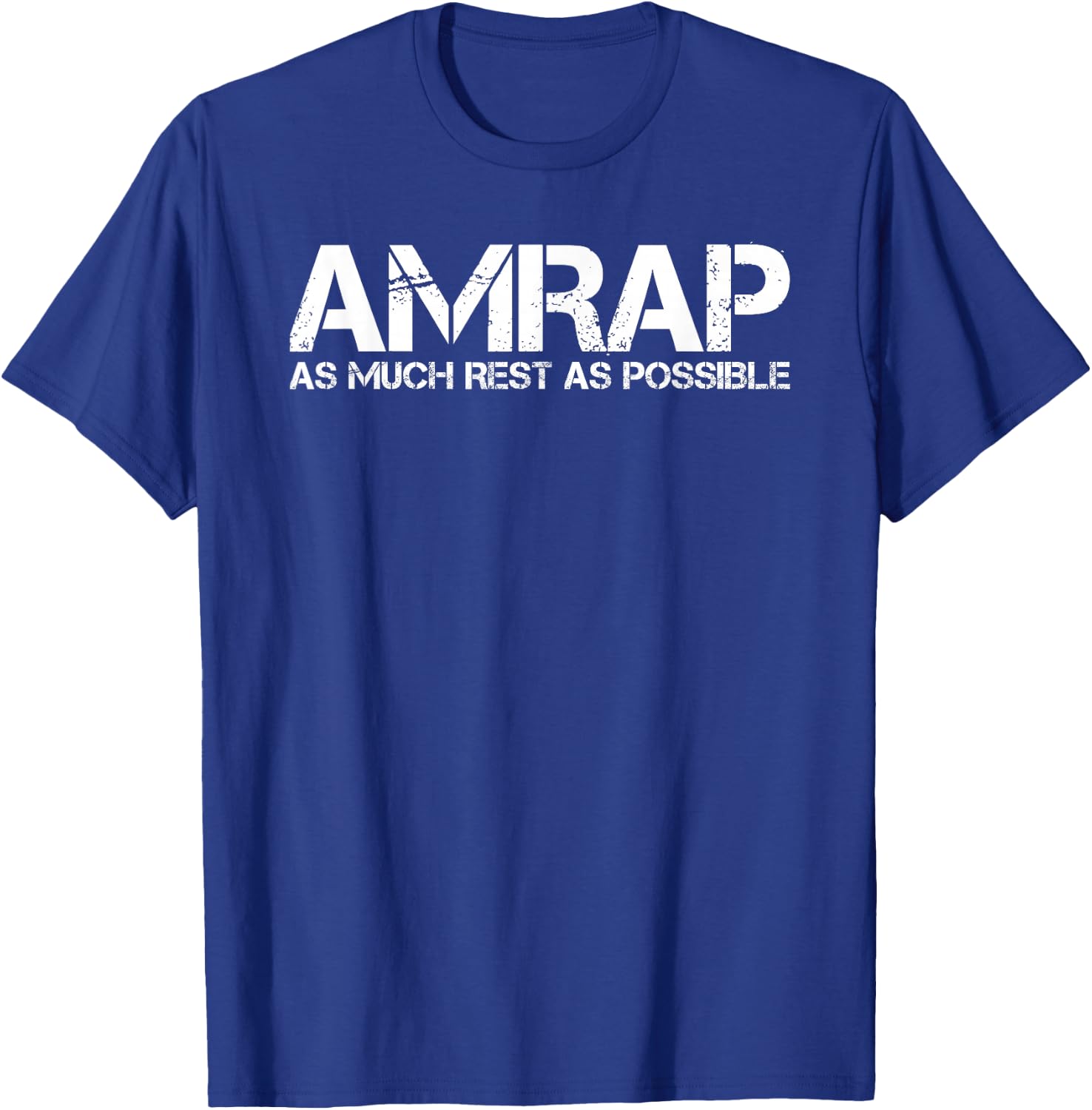 AMRAP AS MUCH REST AS POSSIBLE Funny Acronym Gift T-Shirt - T-Shirt | Royal