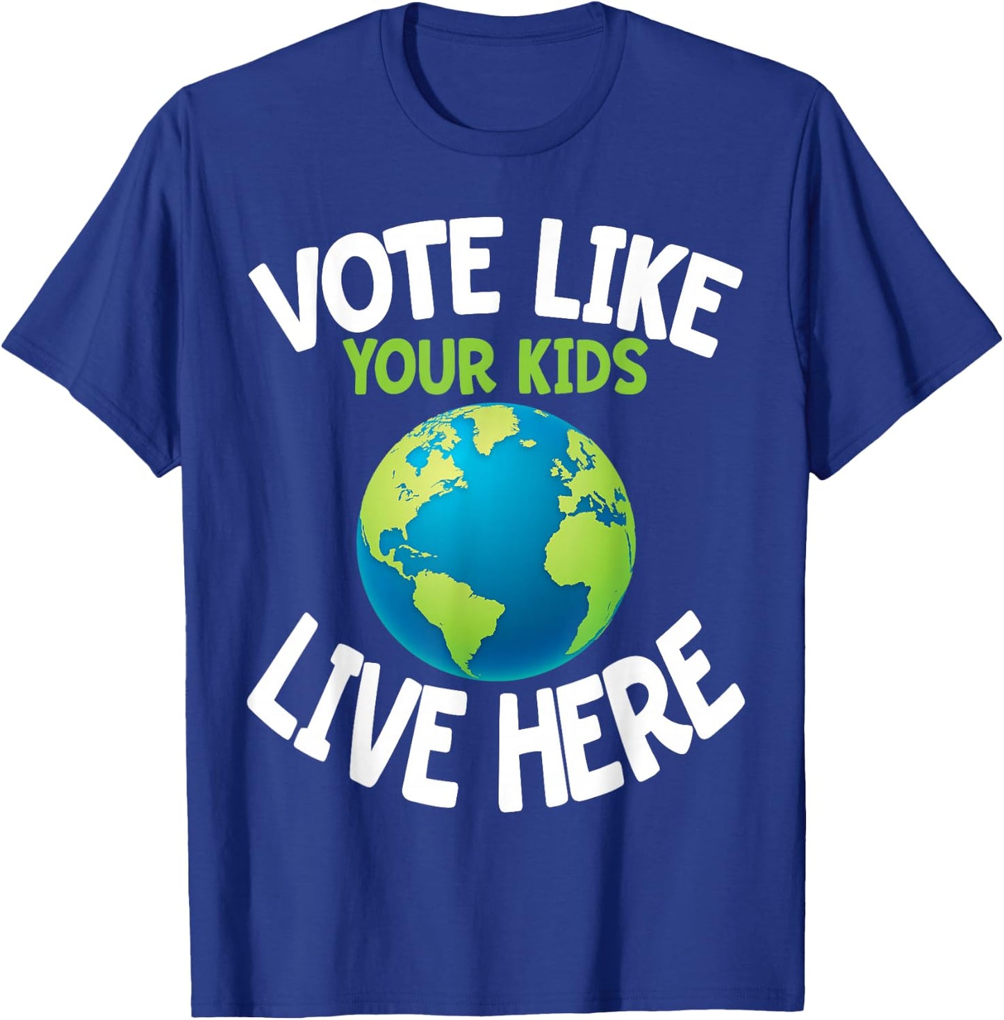 Climate Activist Shirt Vote Earth Day Parent Child Fun Gift T-Shirt - T-Shirt | Royal