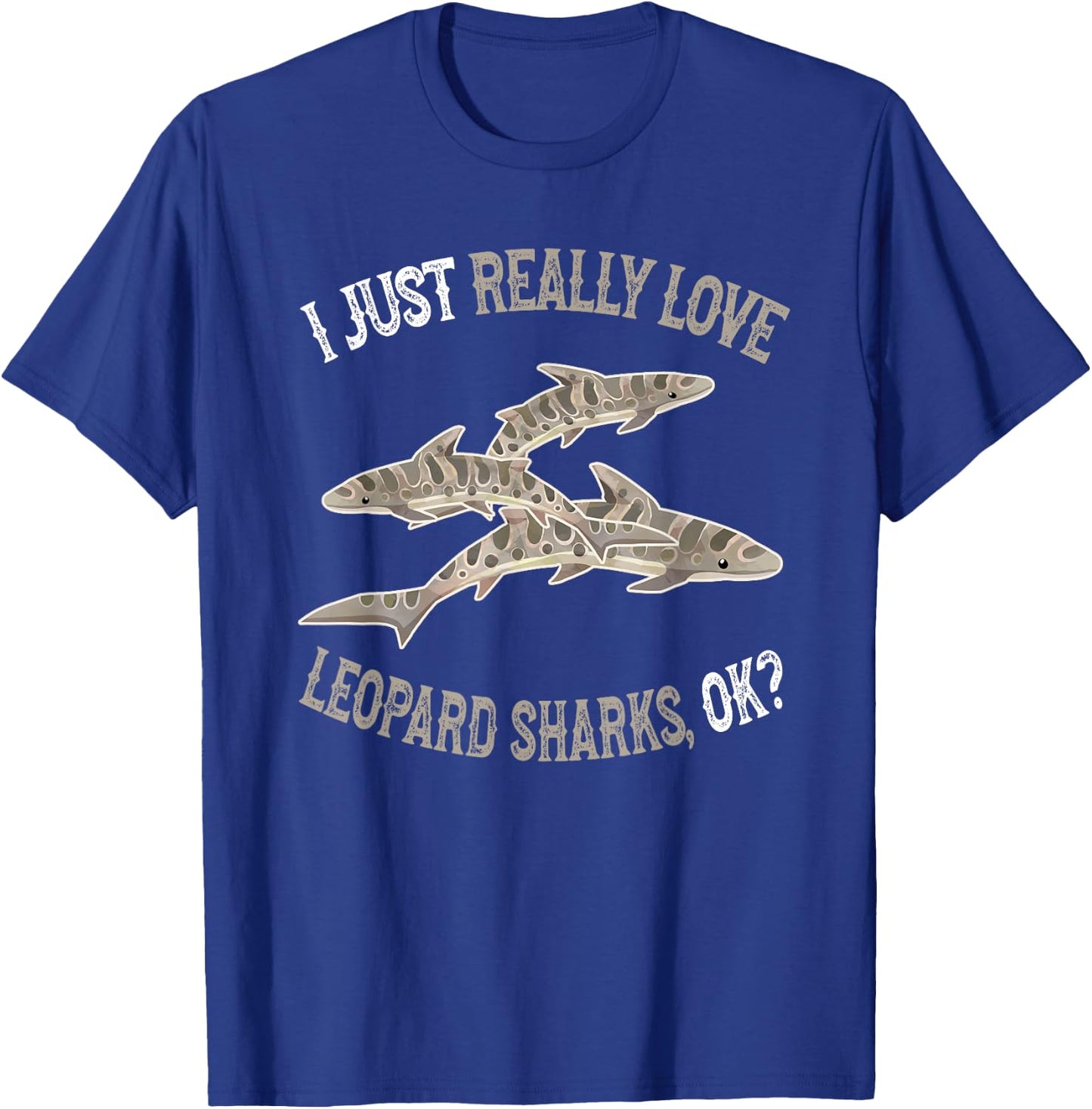 I Love Leopard Sharks - Cute and Funny Leopard Shark T-Shirt - T-Shirt | Royal