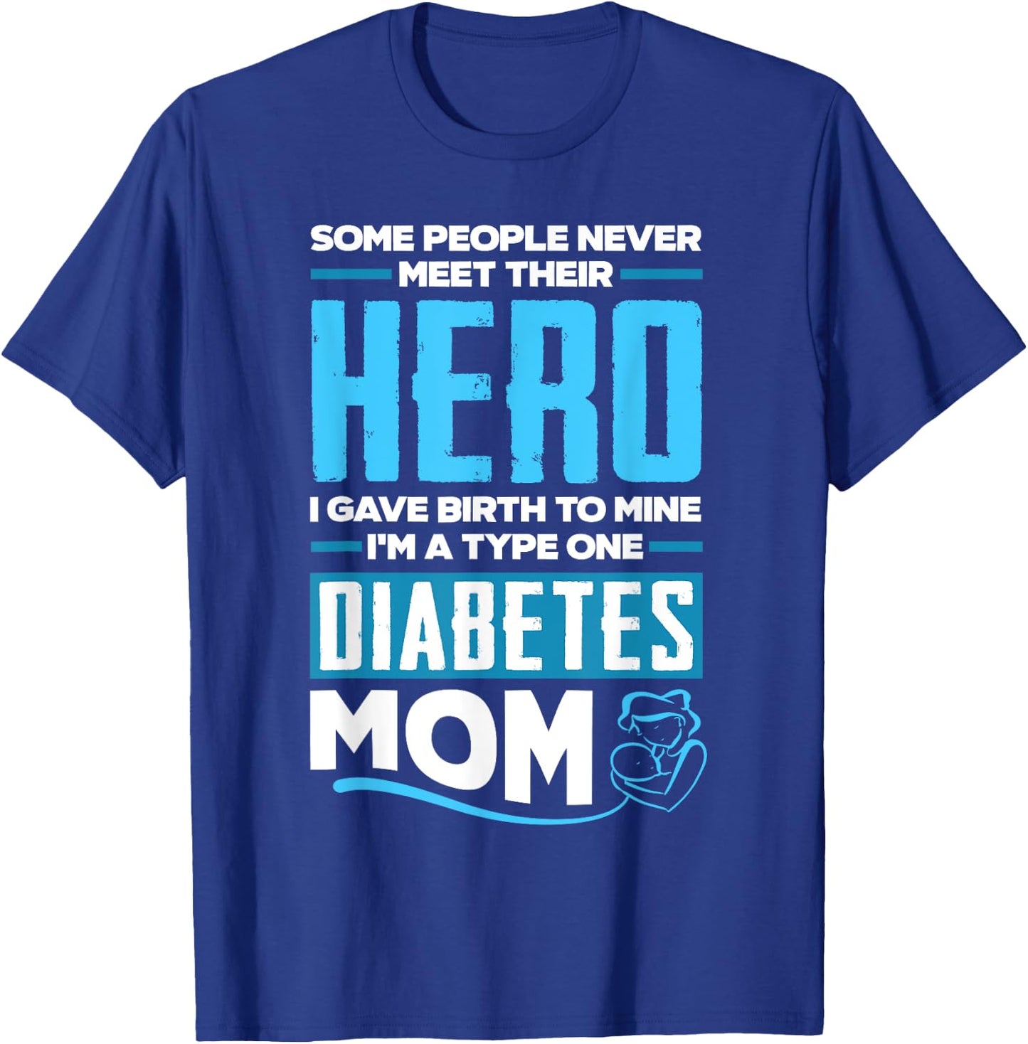 T1D Mom Diabetic Type 1 Diabetes Awareness T-Shirt - T-Shirt | Royal