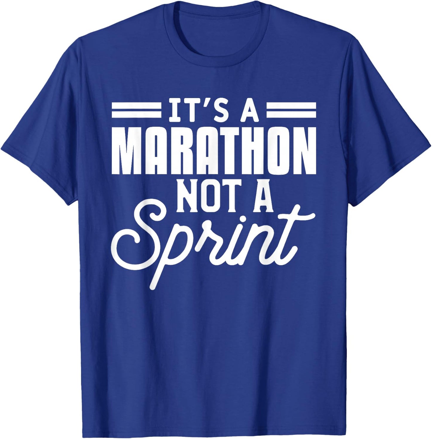 It's A Marathon Not A Sprint Funny Running Quote For Runner T-Shirt - T-Shirt | Royal