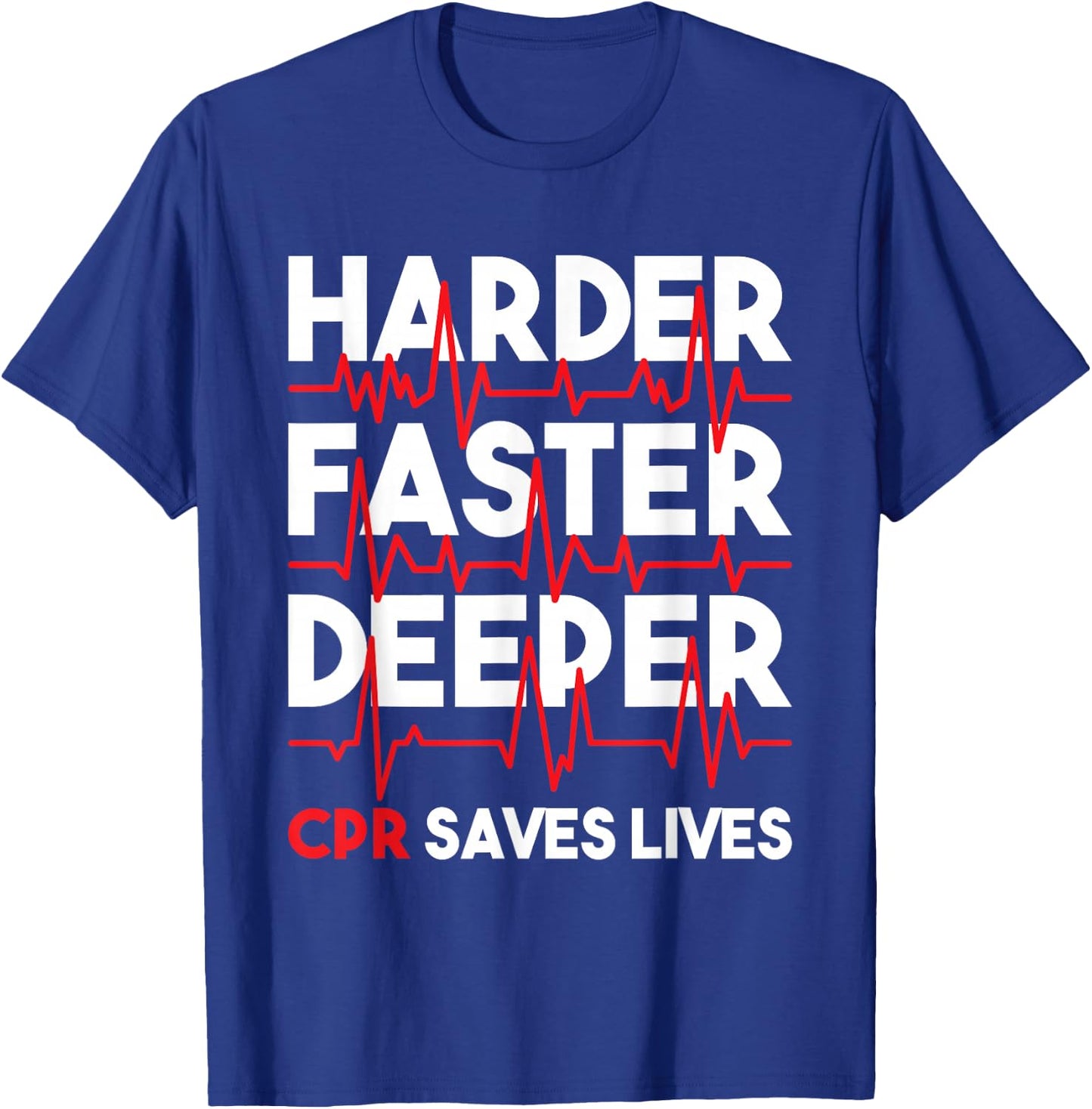 Harder Faster Deeper CPR - Funny EMT EMS Paramedic Small T-Shirt - T-Shirt | Royal