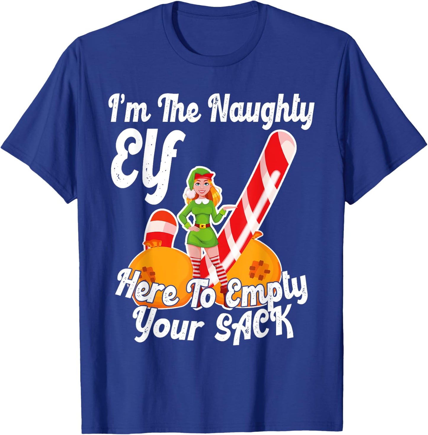 Sexy Elf Here Empty Your Sack Rude Naughty Christmas Candy T-Shirt - T-Shirt | Royal