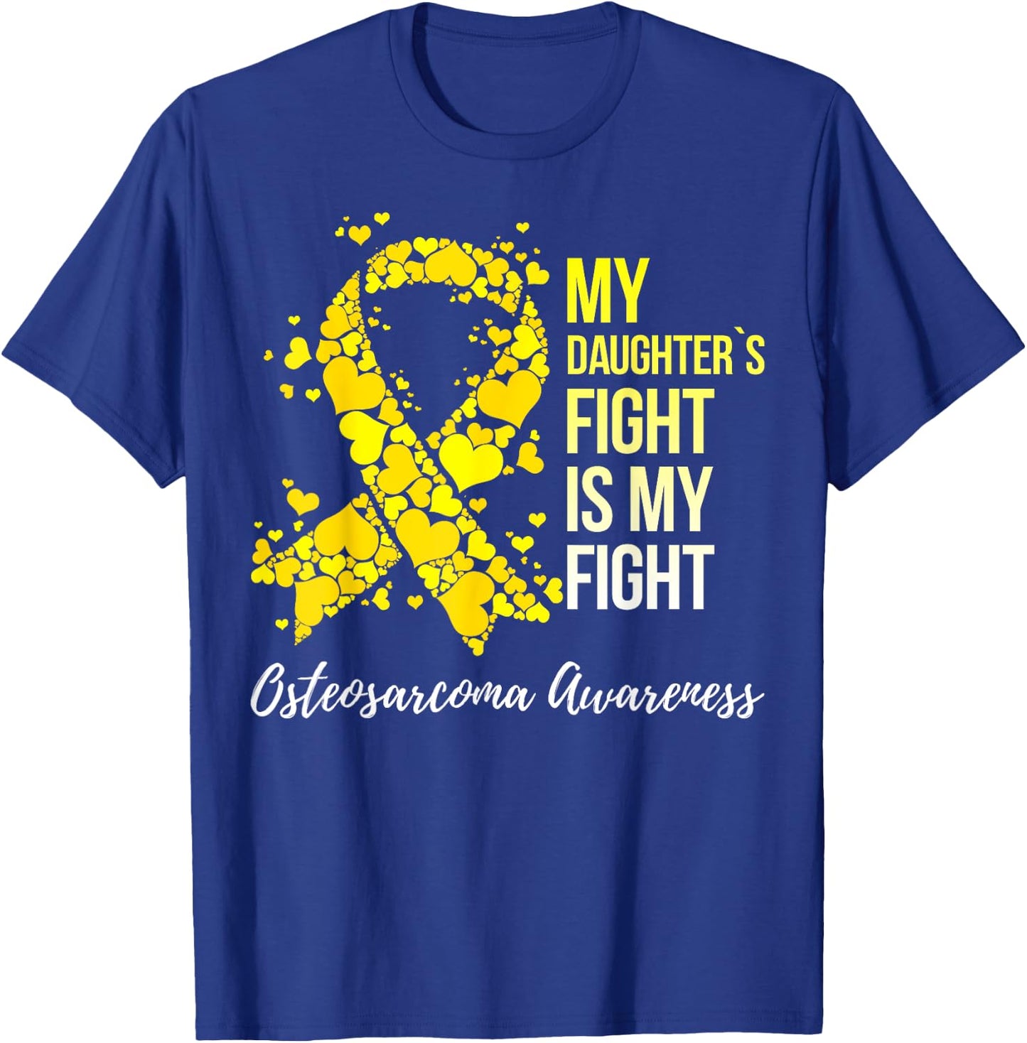 My Daughter’s Fight Is My Fight Osteosarcoma Awareness T-Shirt - T-Shirt | Royal