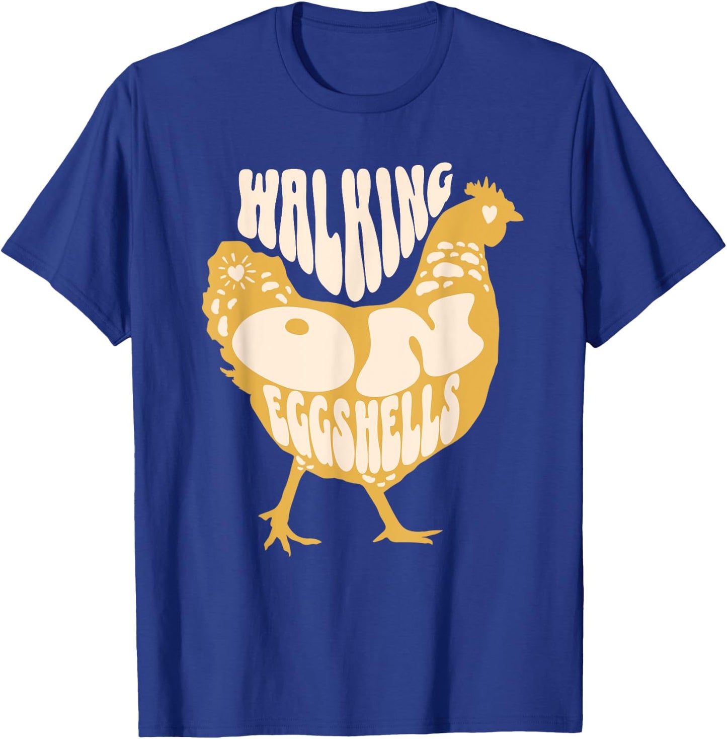 Walking On Eggshells Funny Chicken Retro T-Shirt - T-Shirt | Royal