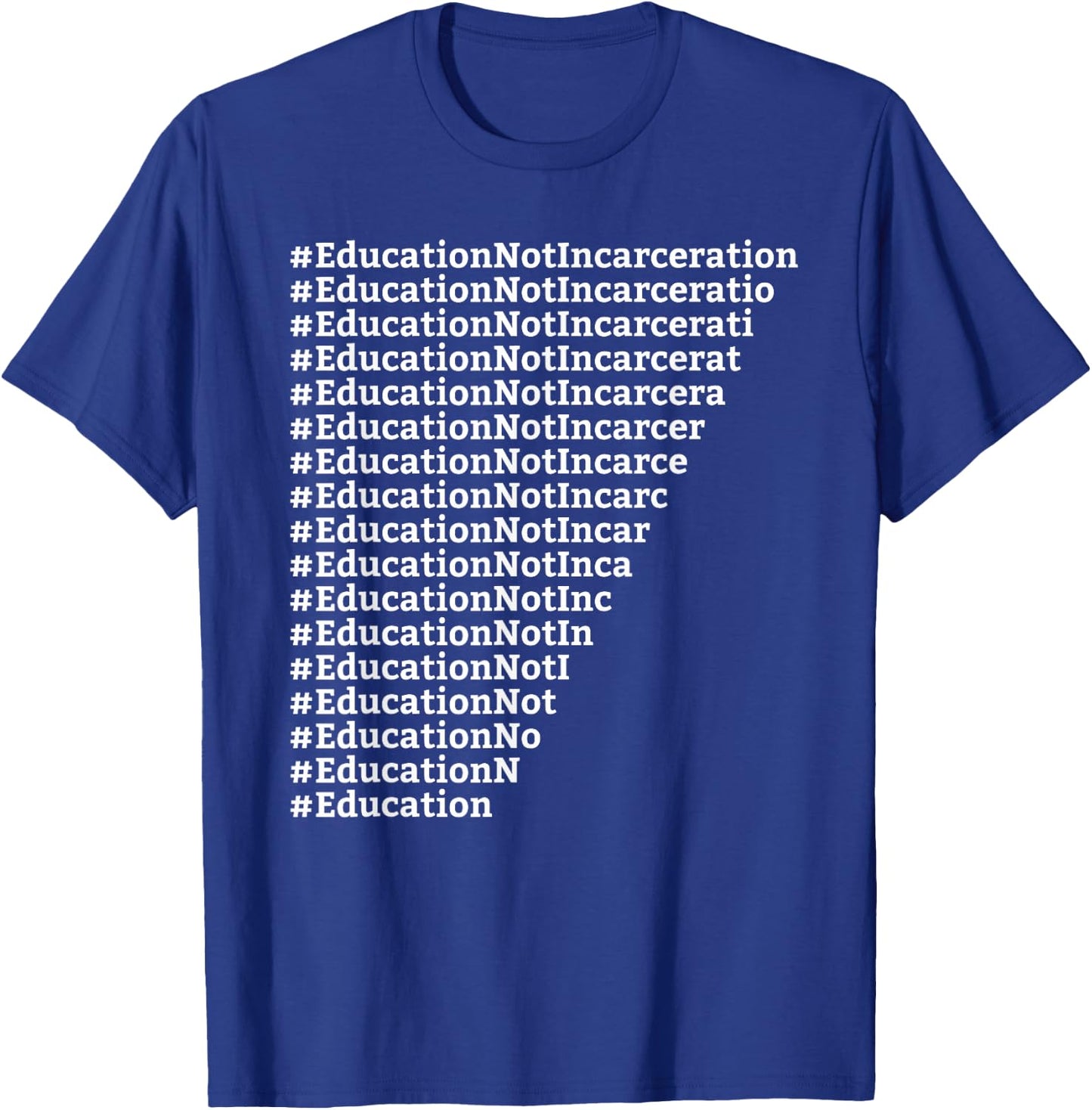 Education Not Incarceration Criminal Justice Reform T-Shirt - T-Shirt | Royal