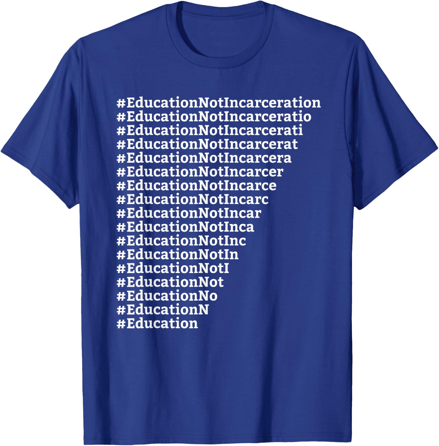 Education Not Incarceration Criminal Justice Reform T-Shirt - T-Shirt | Royal