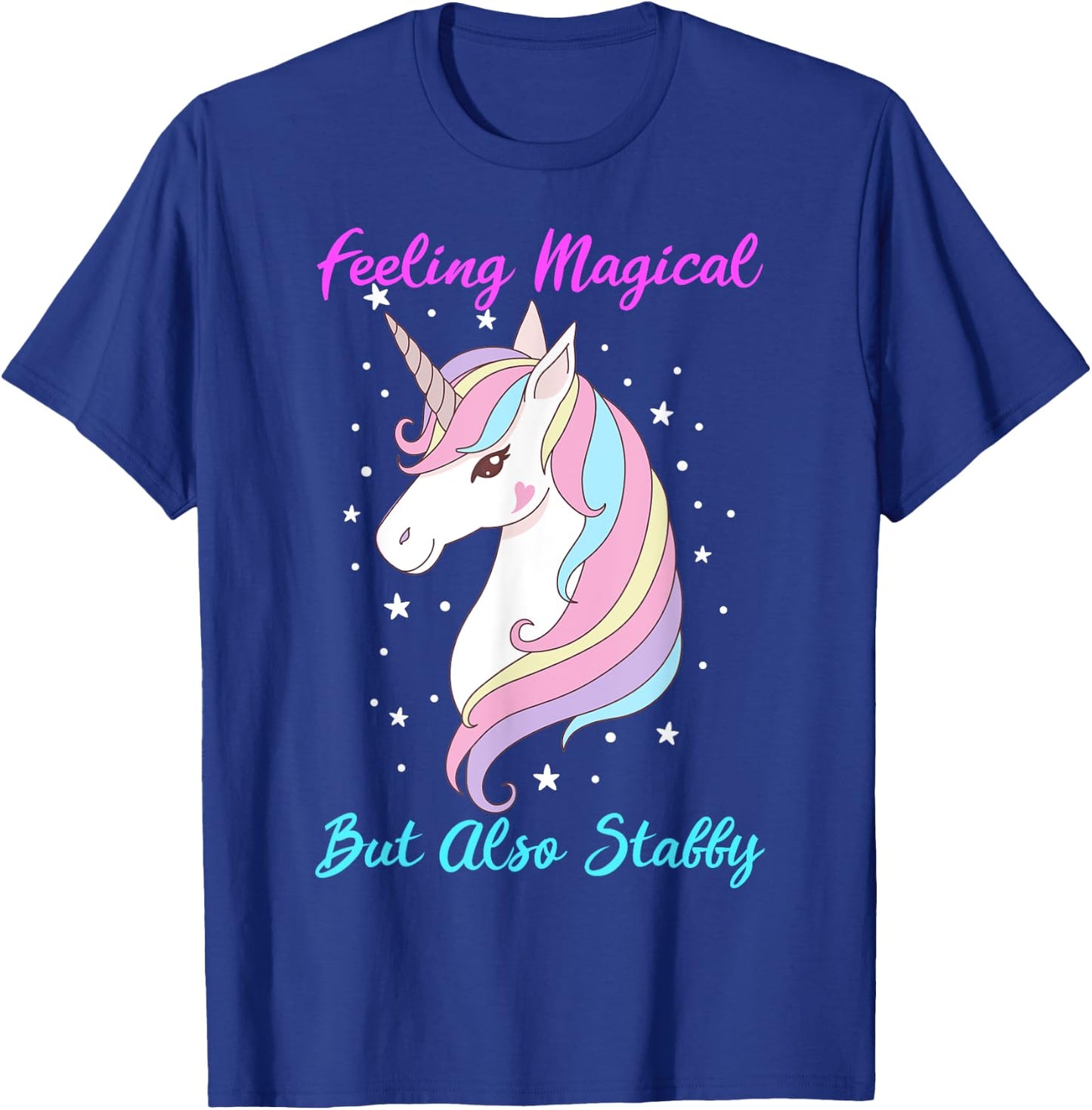 Feeling Magical But Also Stabby Funny Unicorn Rainbow Girls T-Shirt - T-Shirt | Royal