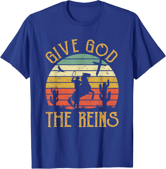 Give God The Reins Shirt Funny Cowboy Riding Horse Christian T-Shirt - T-Shirt | Royal