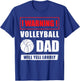 Warning Volleyball Dad Will Yell Loudly Volleyball-Player T-Shirt - T-Shirt | Royal