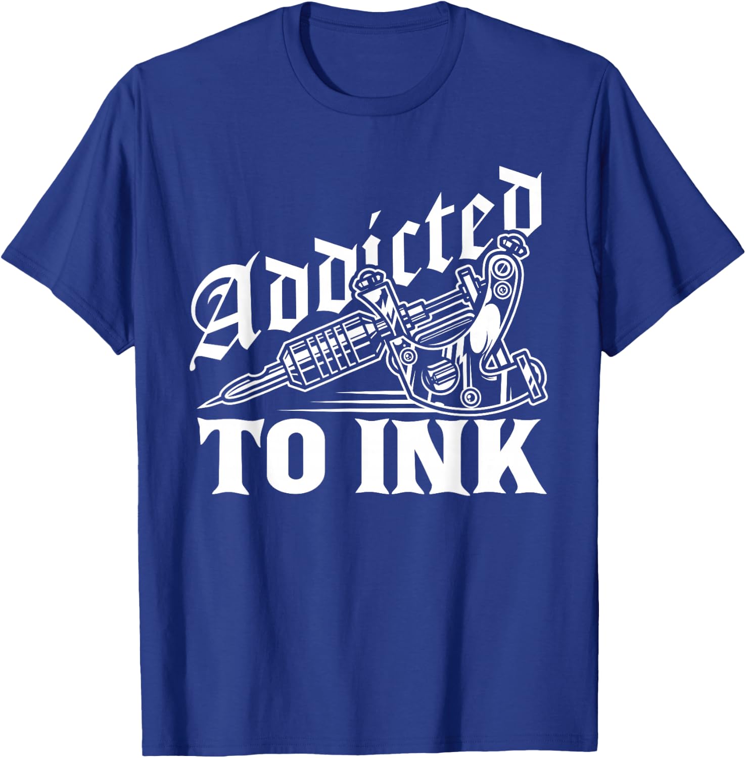 Addicted to Ink Tattoo Lover Tattoo Artist T-Shirt - T-Shirt | Royal