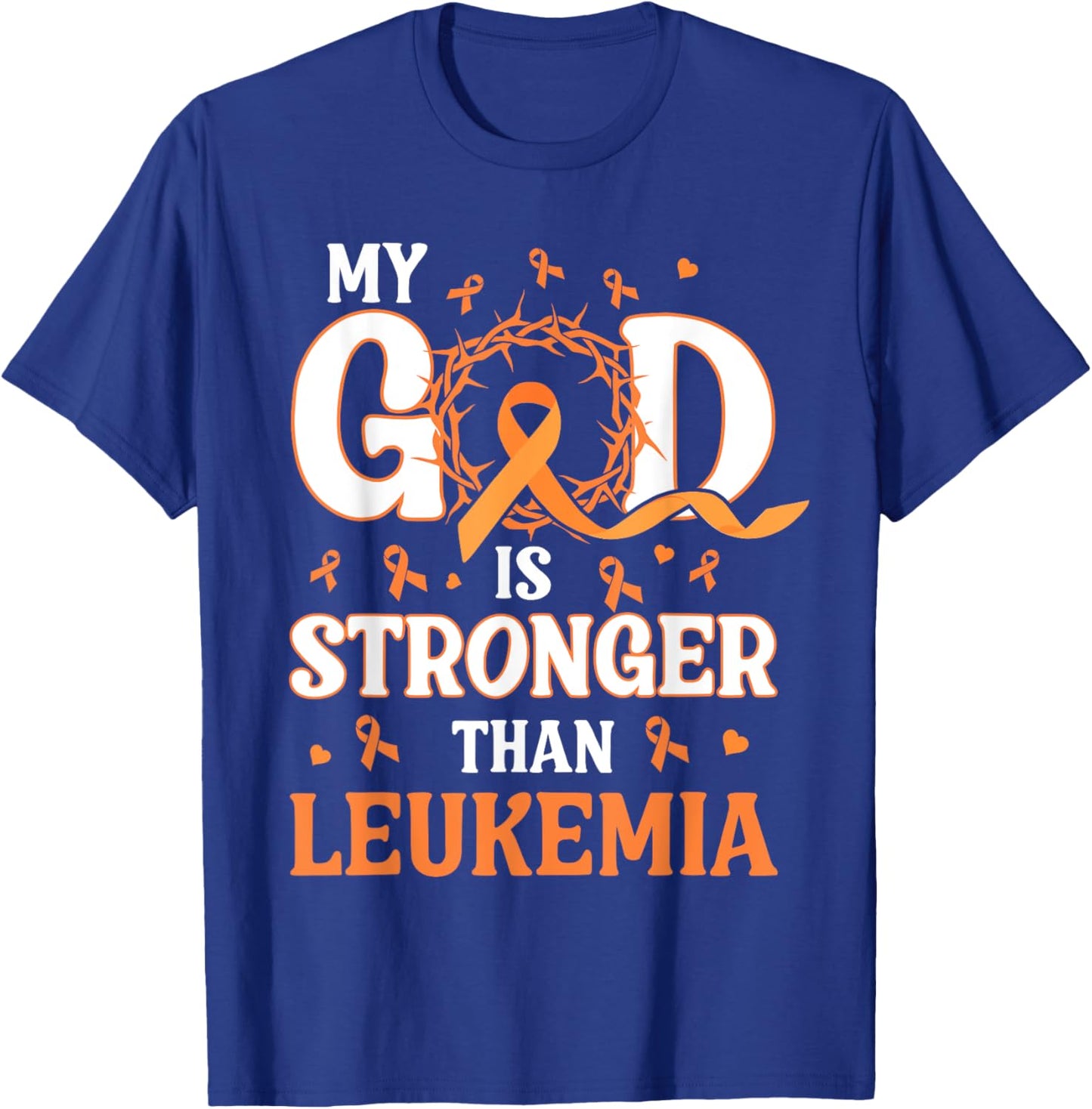 Faith My God Is Stronger Than Gift Leukemia Awareness T-Shirt - T-Shirt | Royal