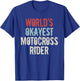 Worlds okayest Motocross Rider Dirt Bike Supercross T-Shirt - T-Shirt | Royal