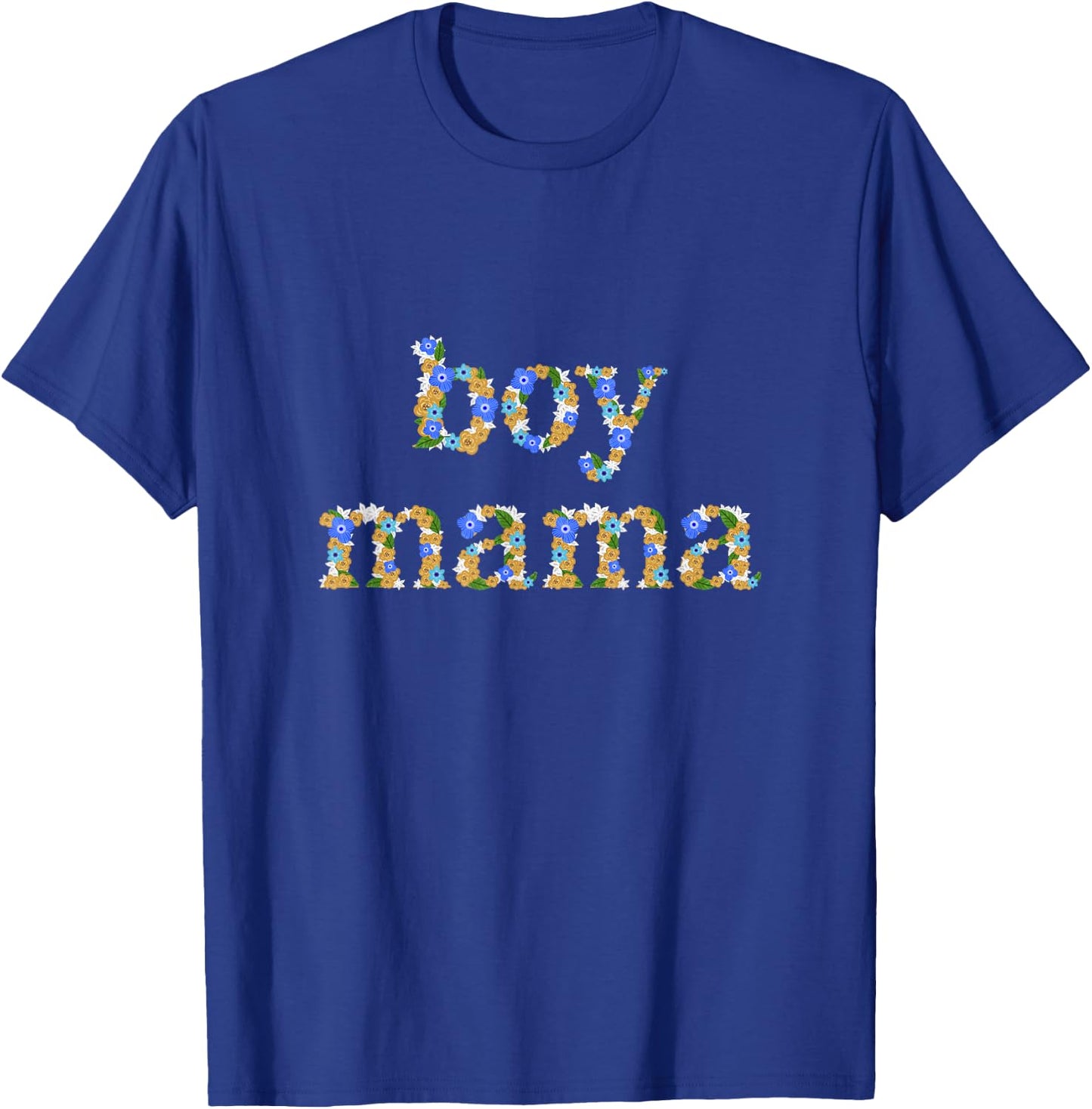 Floral Boy Mama Boy Mom Funny Mother's Day T-Shirt - T-Shirt | Royal
