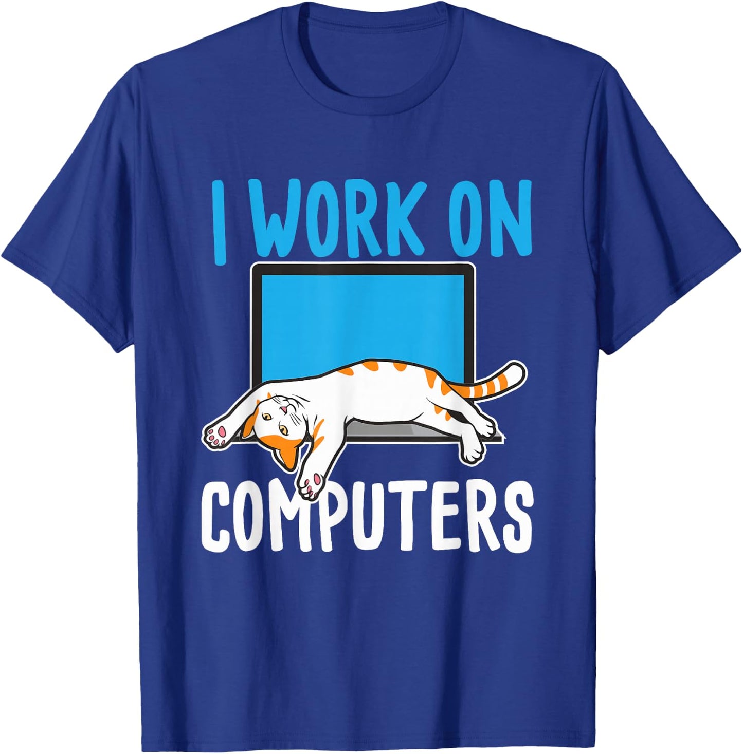 I Work On Computers - Funny Cat Lover Kitten Kitty Small T-Shirt - T-Shirt | Royal