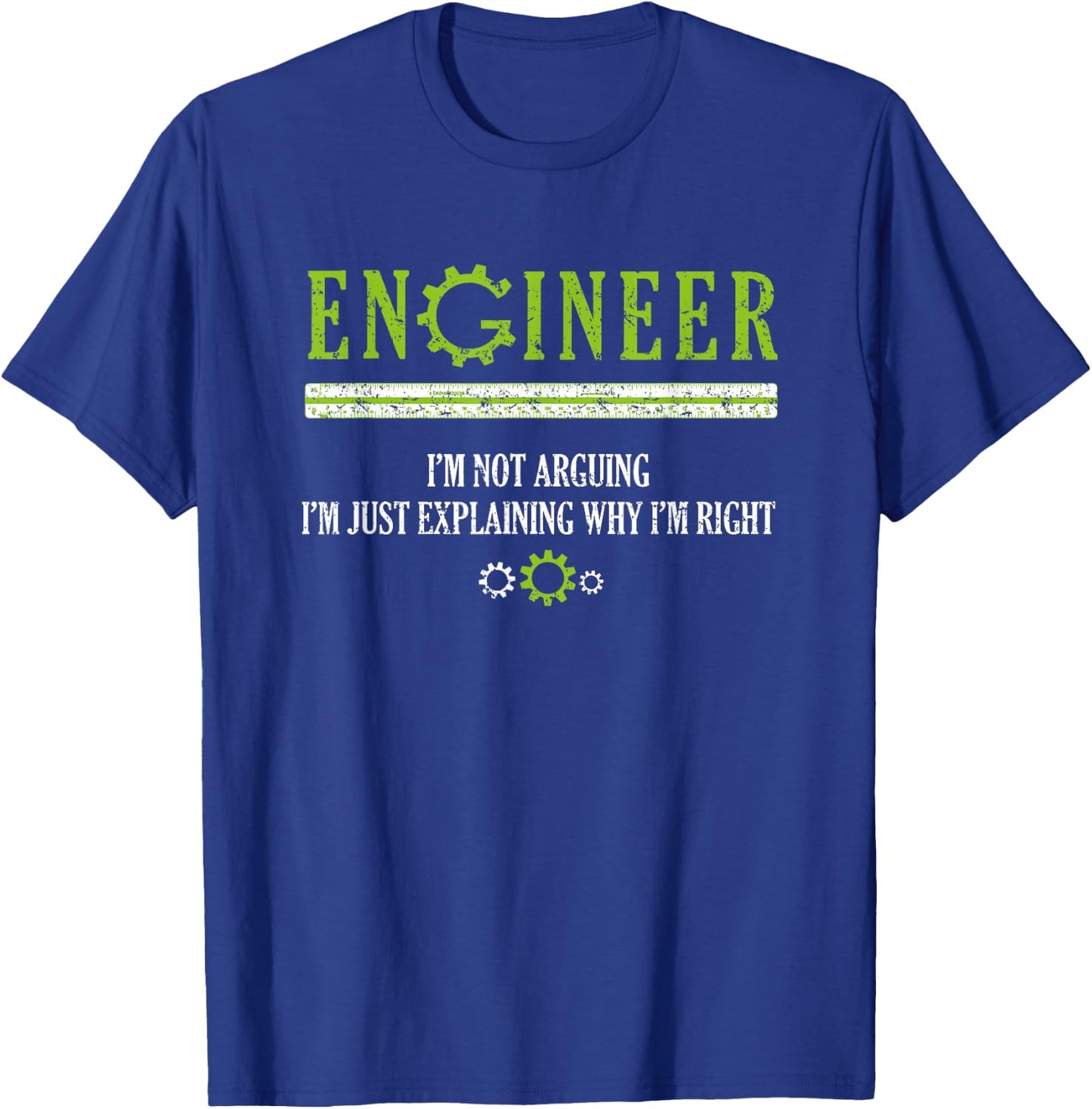 Engineer T Shirt Hilarious Engineering Shirts Gift Men's Black Short Sleeve Classic Fit I'm Not Arguing Engineer T-Shirt - T-Shirt | Royal