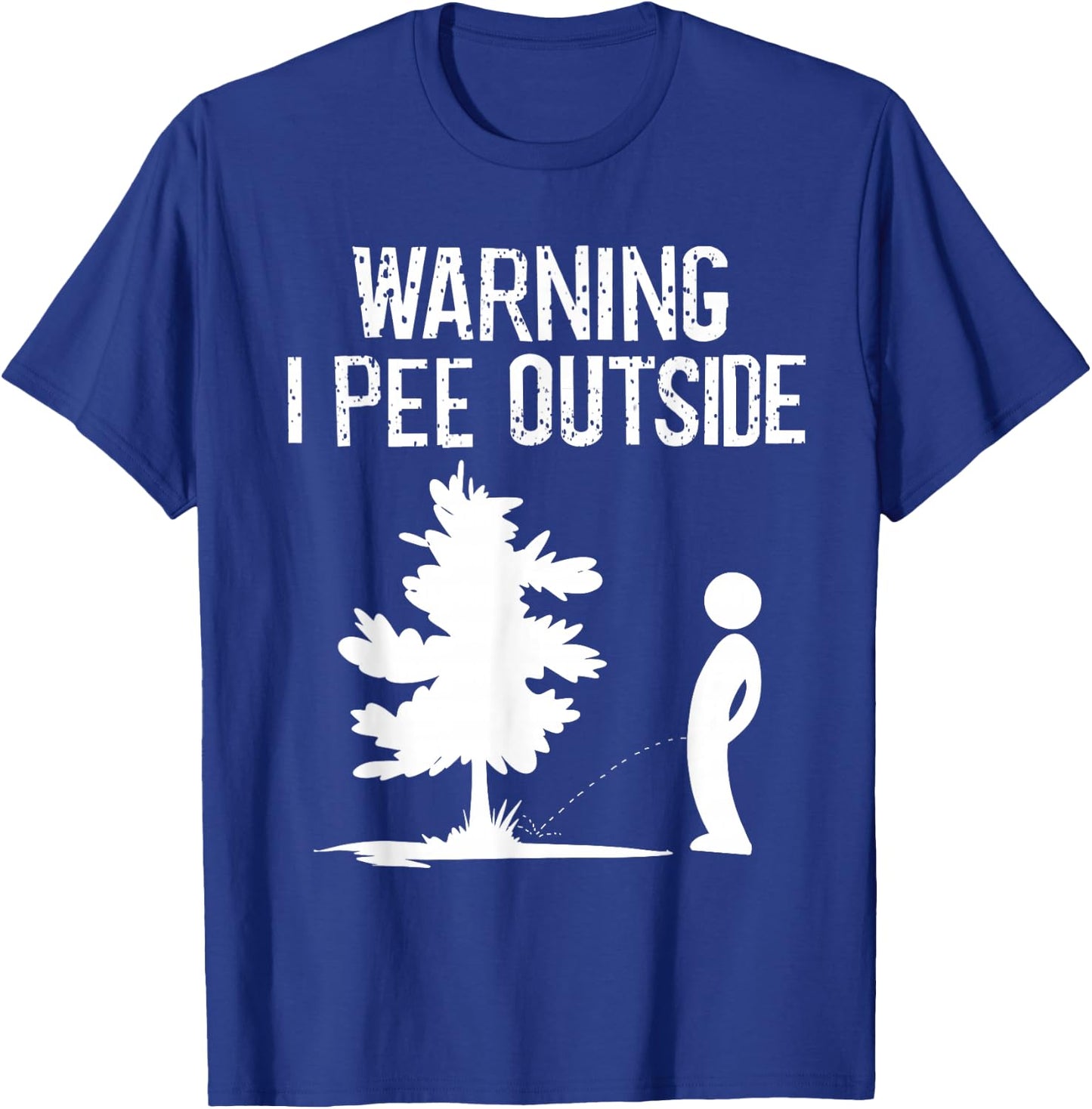 Cool Warning I Pee Outside | Funny Boy Peeing Camping Gift T-Shirt - T-Shirt | Royal