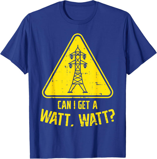 Can I Get A Watt Funny Electric Tower Pun Electrician Gift T-Shirt - T-Shirt | Royal