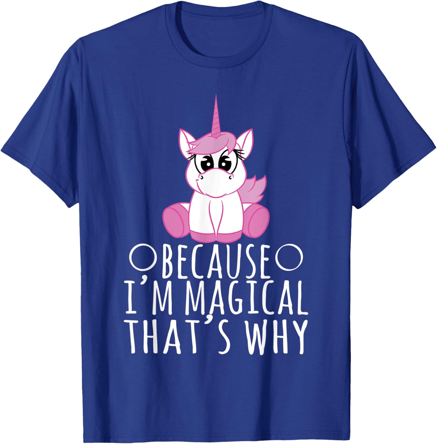 Unicorn Shirt - Because I'm Magical That's Why T-Shirt - T-Shirt | Royal