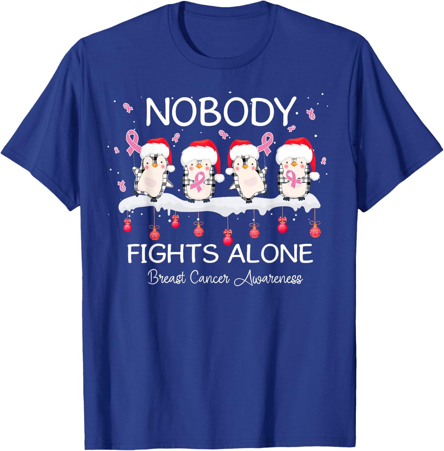 Nobody Fights Alone Breast Cancer Awareness Christmas Gift T-Shirt - T-Shirt | Royal