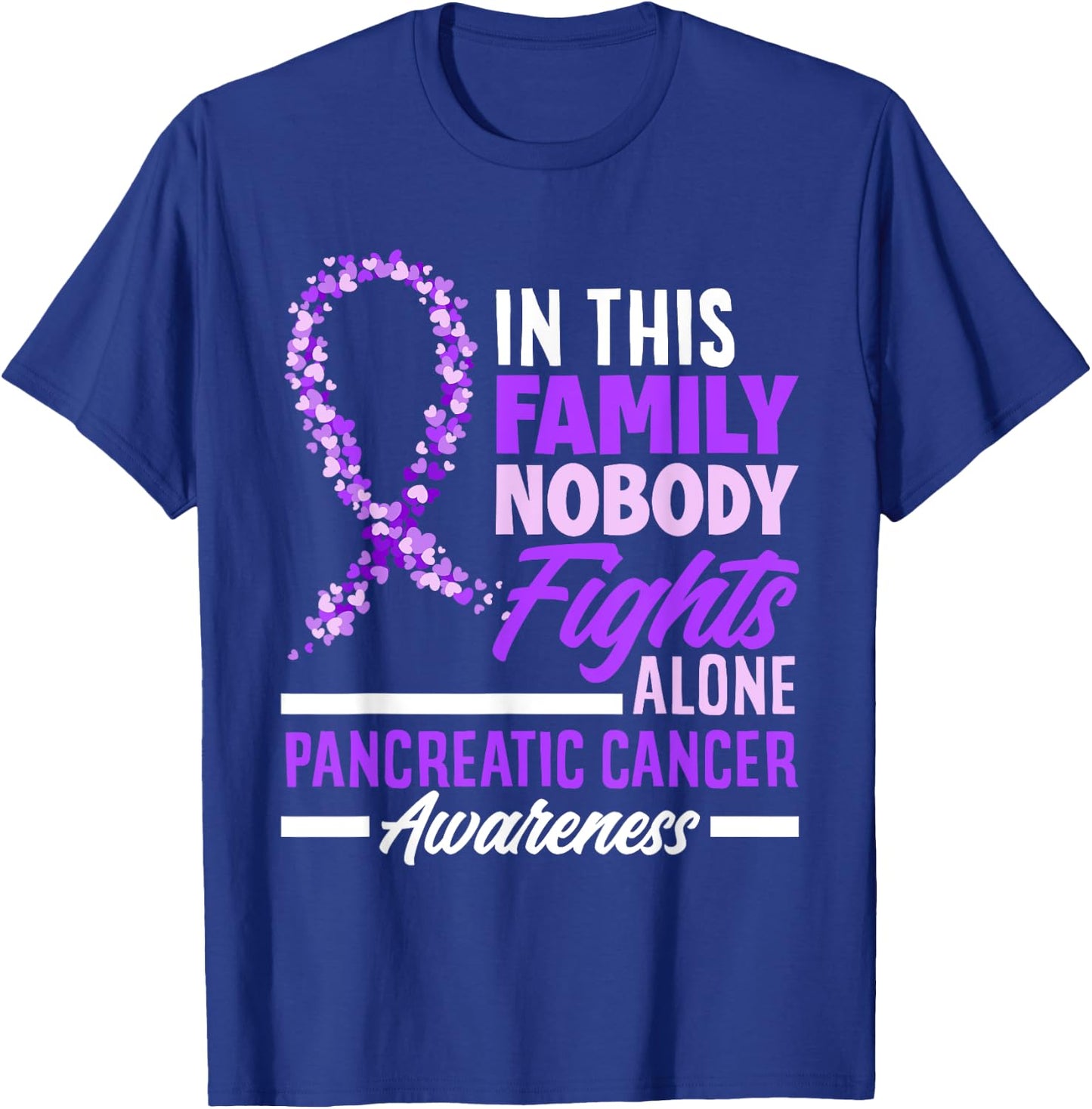 In This Family Nobody Fights Alone Support Pancreatic Cancer T-Shirt - T-Shirt | Royal
